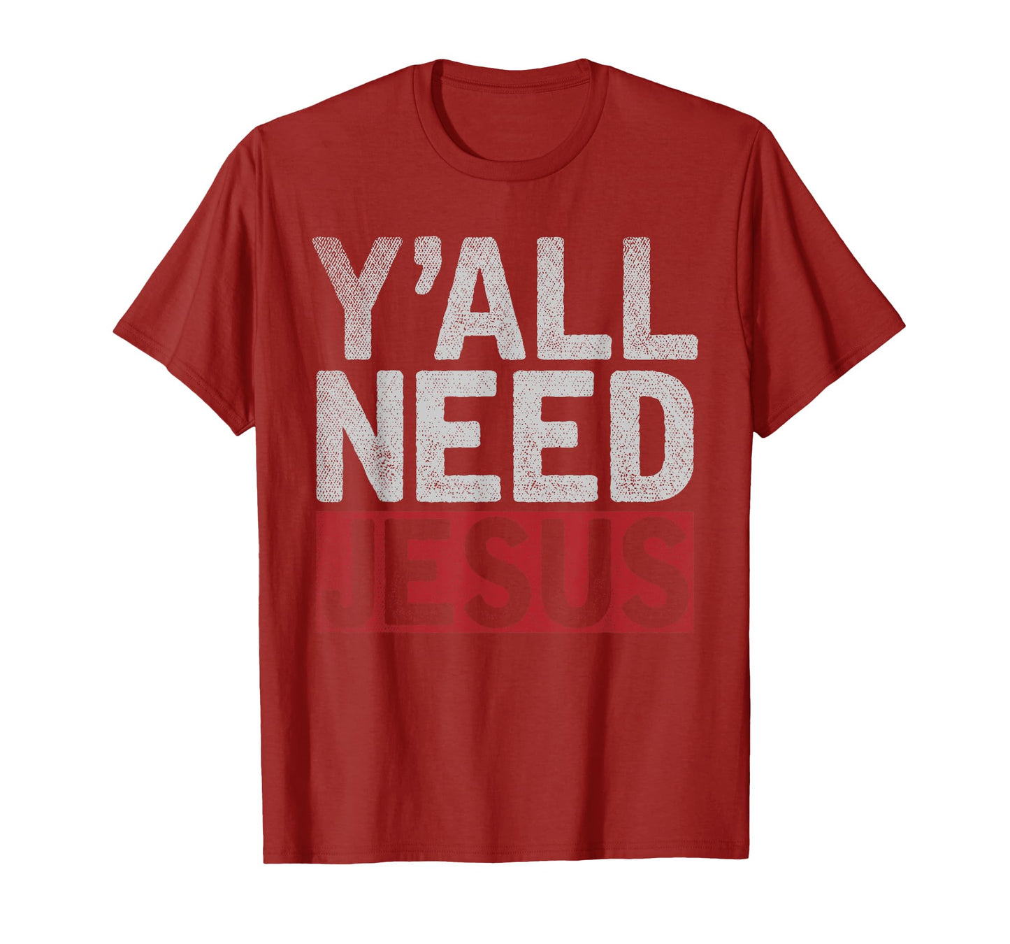 Christianity Christian Savior Lord Funny Yall Need Jesus T-Shirt