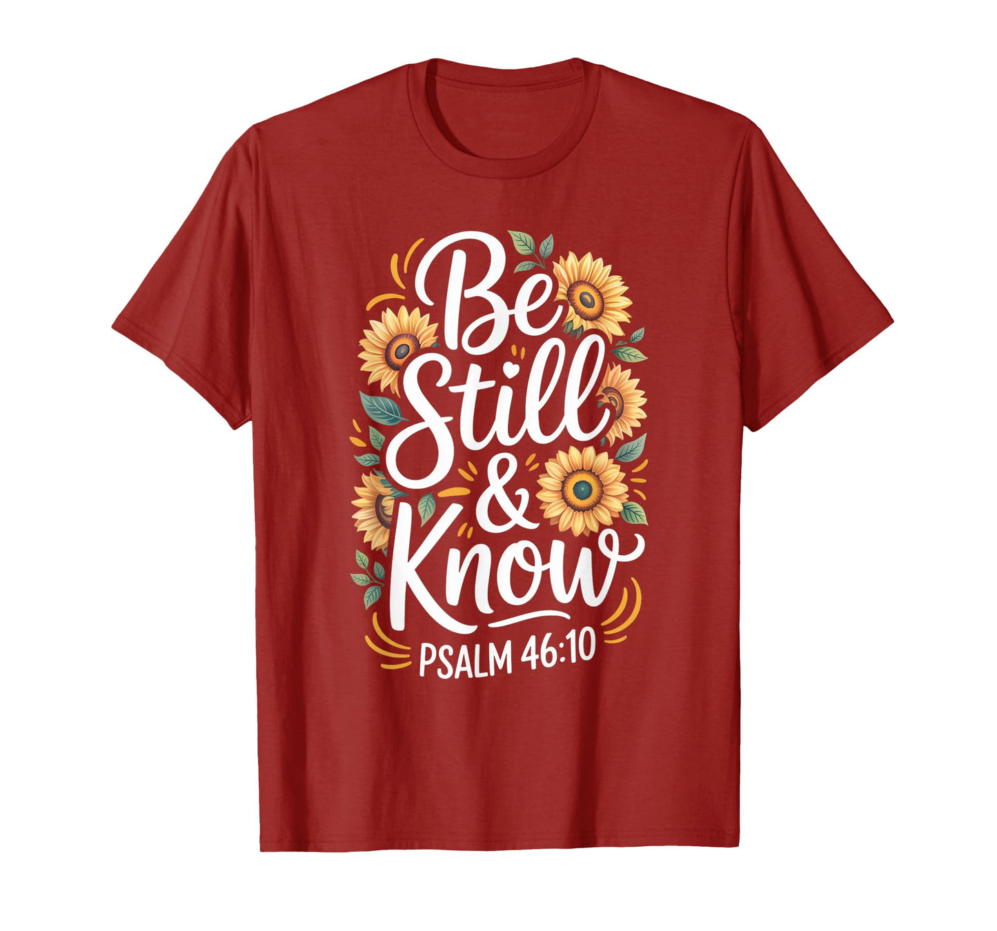 Be Still and Know Psalm 46:10 T-Shirt