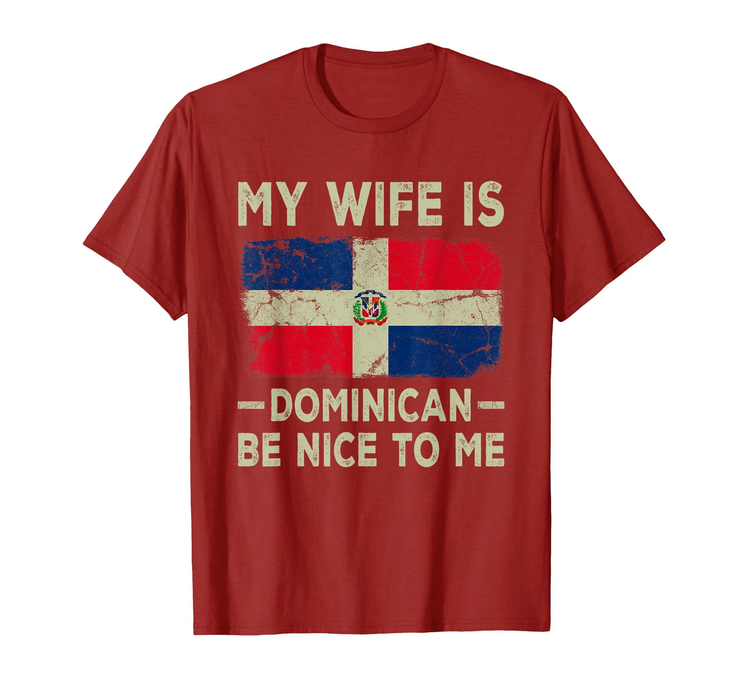 My Wife is Dominican Be Nice To Me Funny Husband Wife T-Shirt