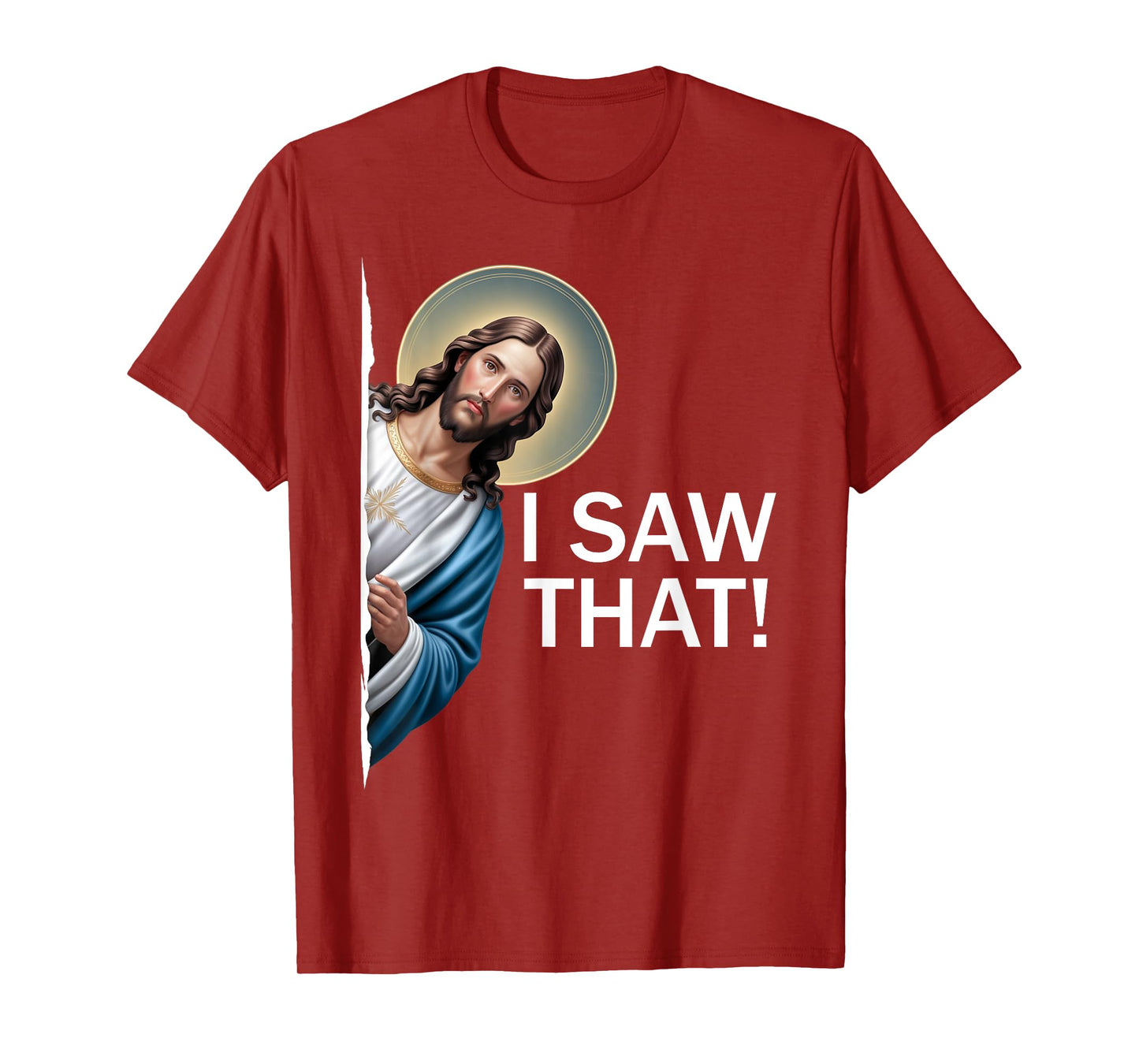 I Saw That Funny Saying Jesus Meme Christian Quote T-Shirt