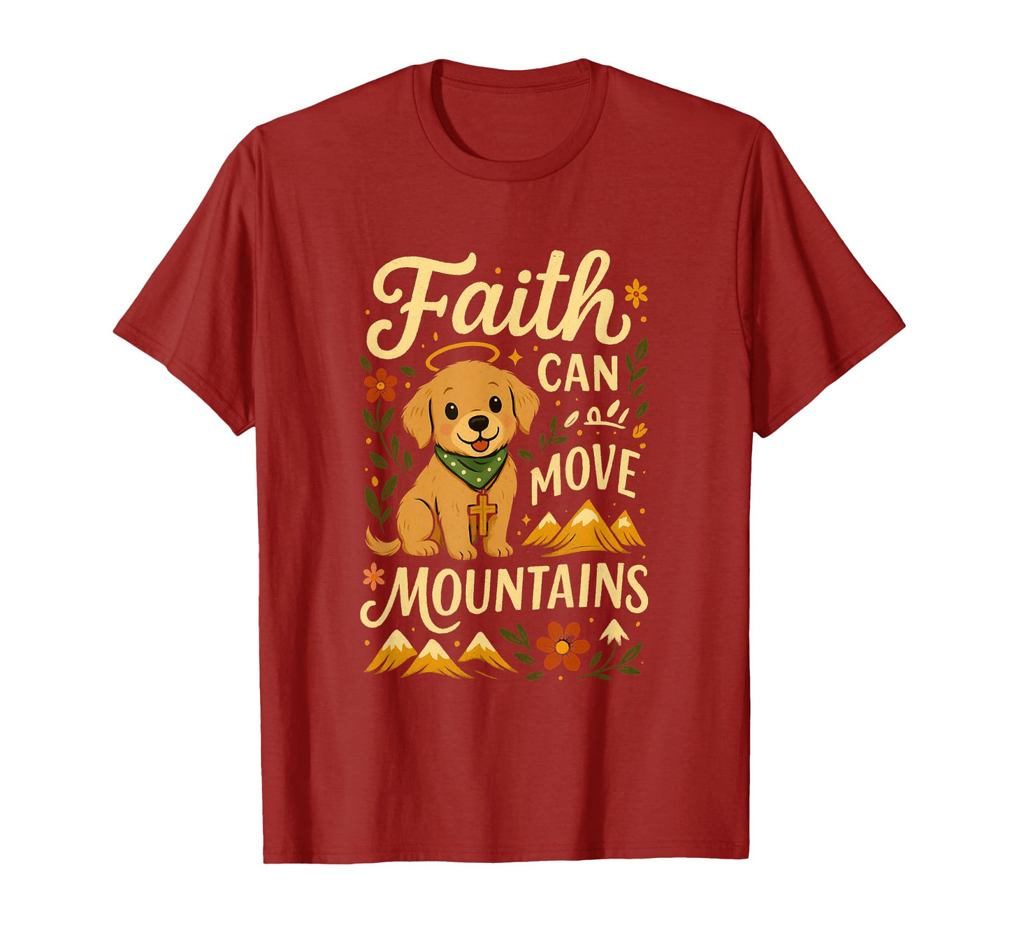 Faith Can Move Mountains | Uplifting Motivational Dog Art T-Shirt