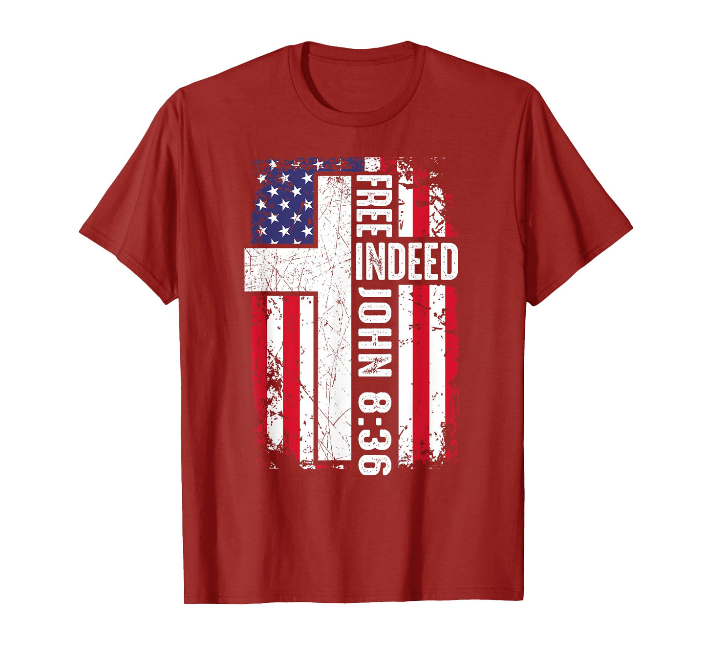 Free Indeed Christian 4th July Jesus Dad Women Men Patriotic T-Shirt