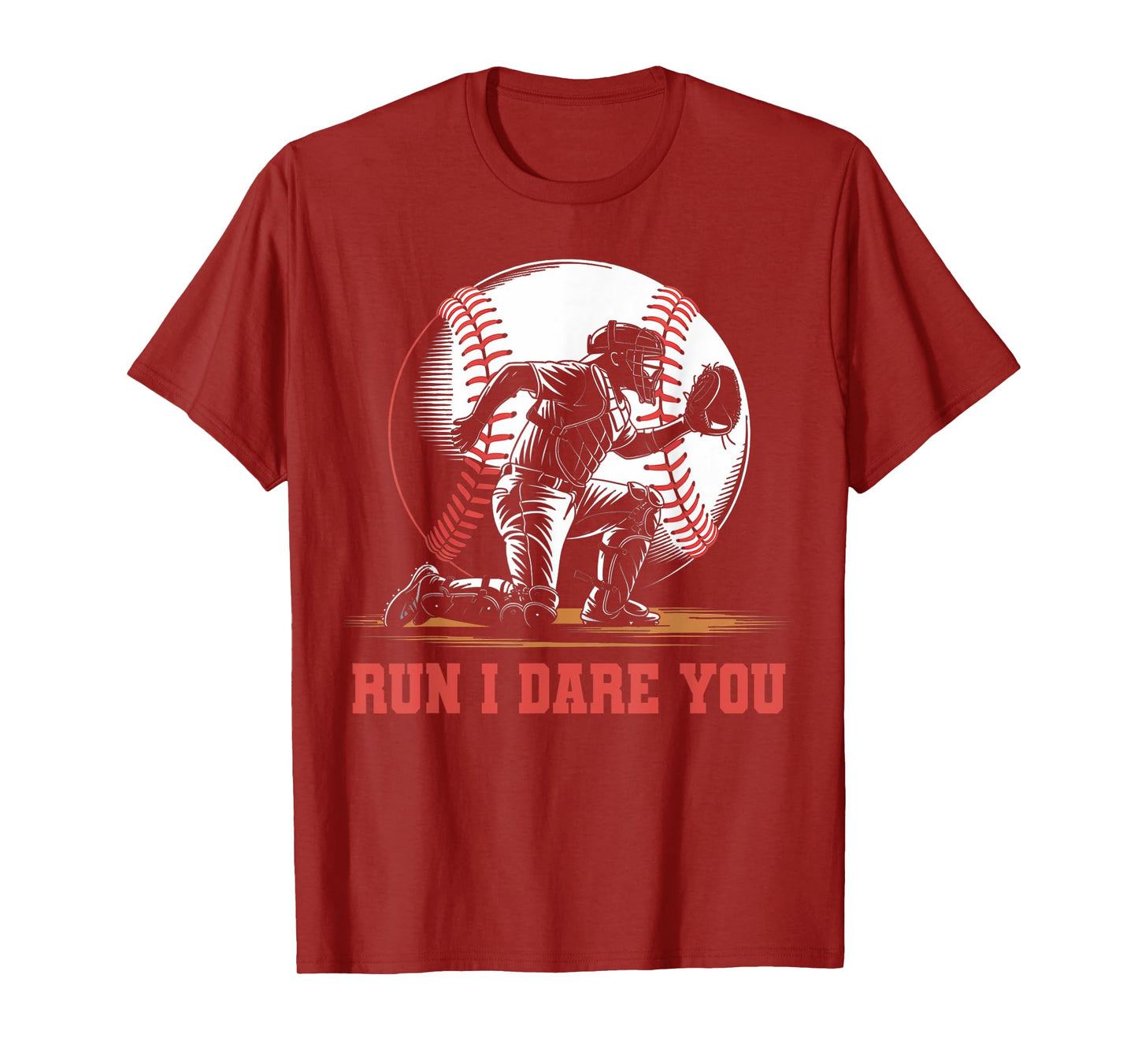 Run I Dare You Funny Baseball Catcher Baseball Player Lover T-Shirt