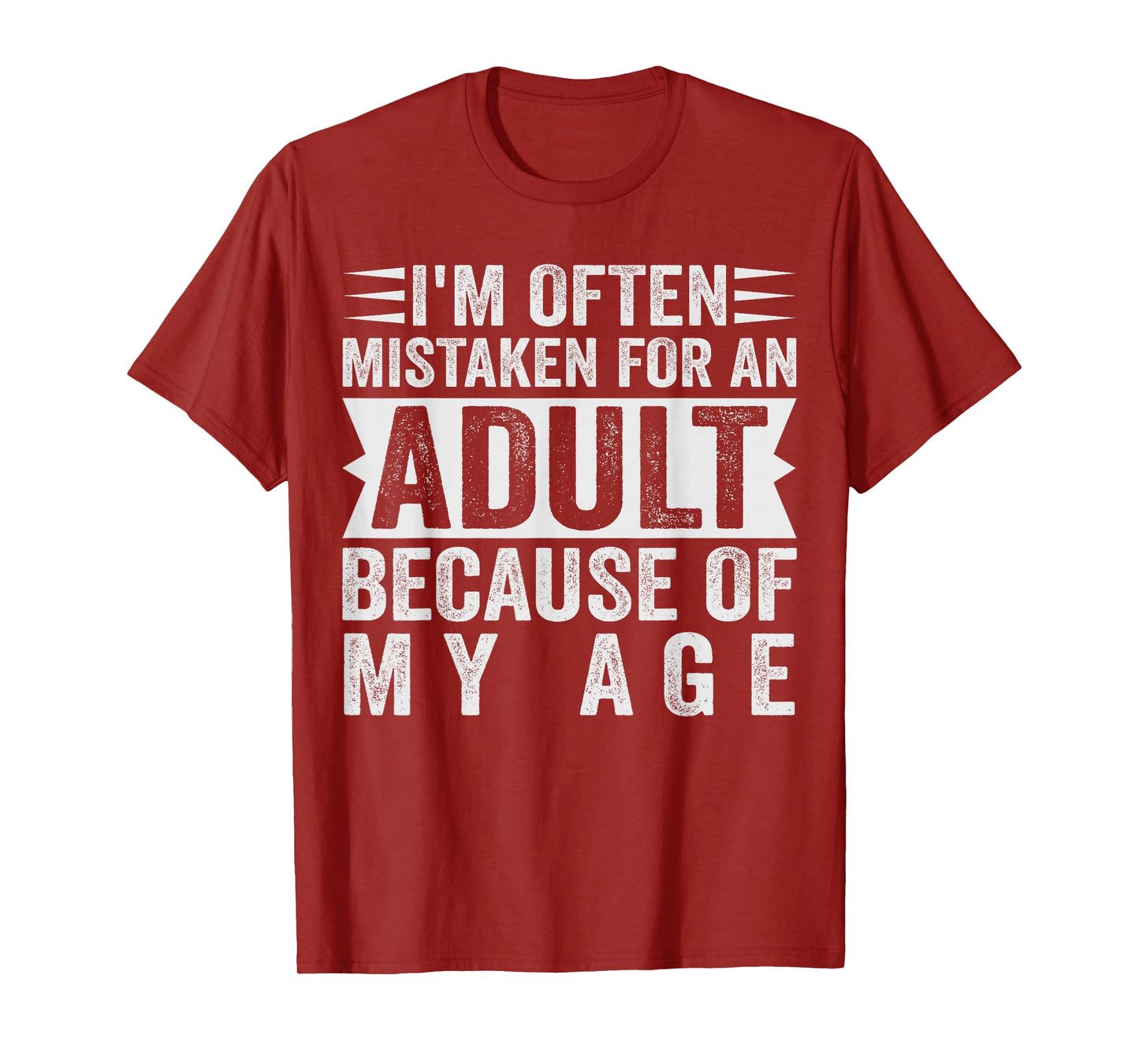 i'm often mistaken for an adult because of my age T-Shirt