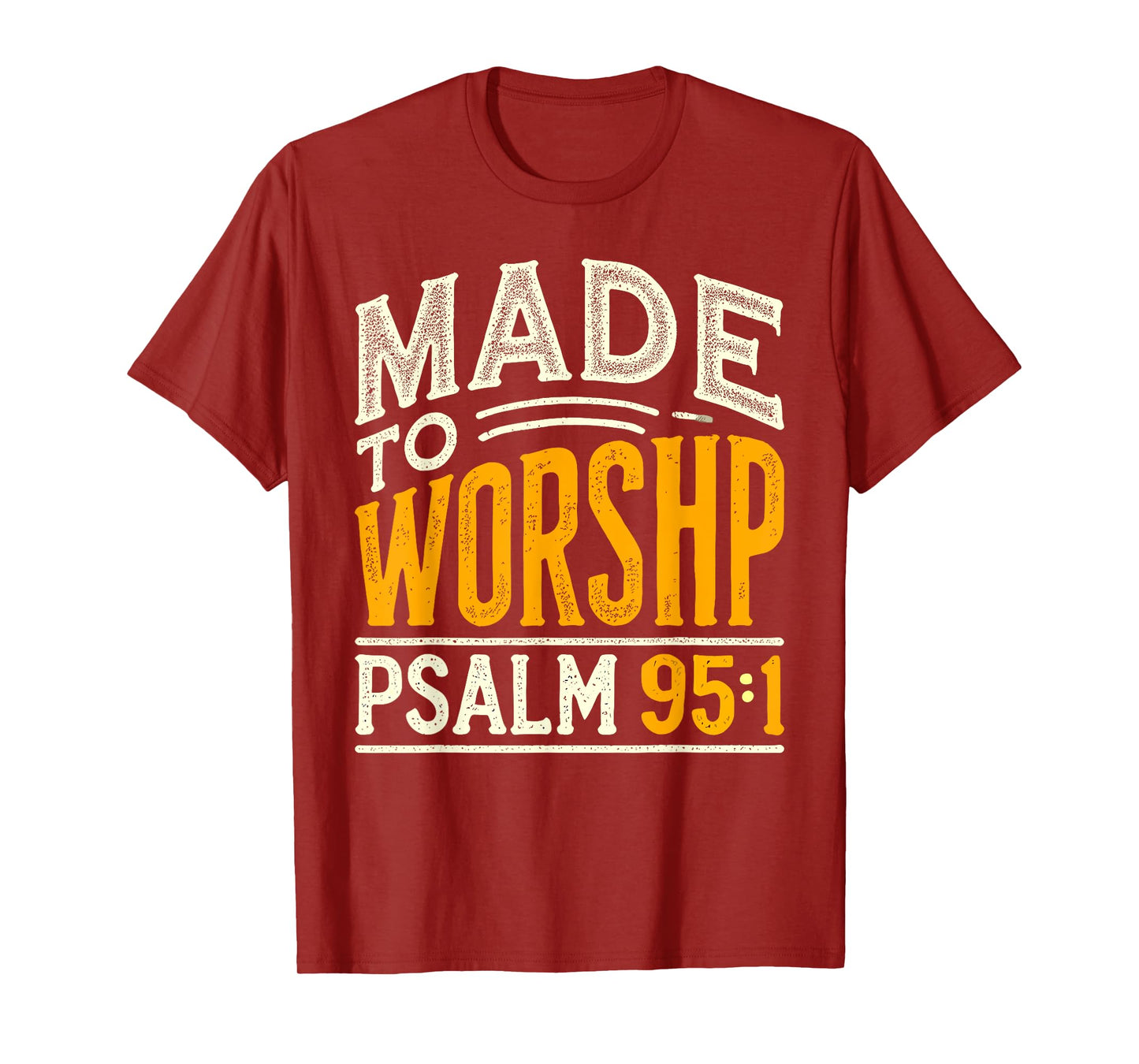 Made To Worship Shirt Worship Shirt Men & Women God T-Shirt