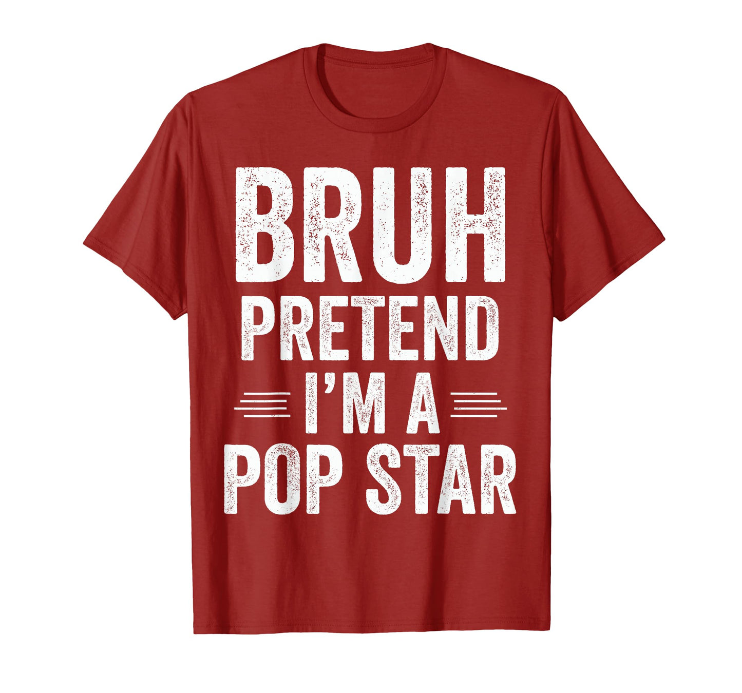 Pop Star Costume Halloween Bruh Pretend I'm A Pop Star Funny T-Shirt