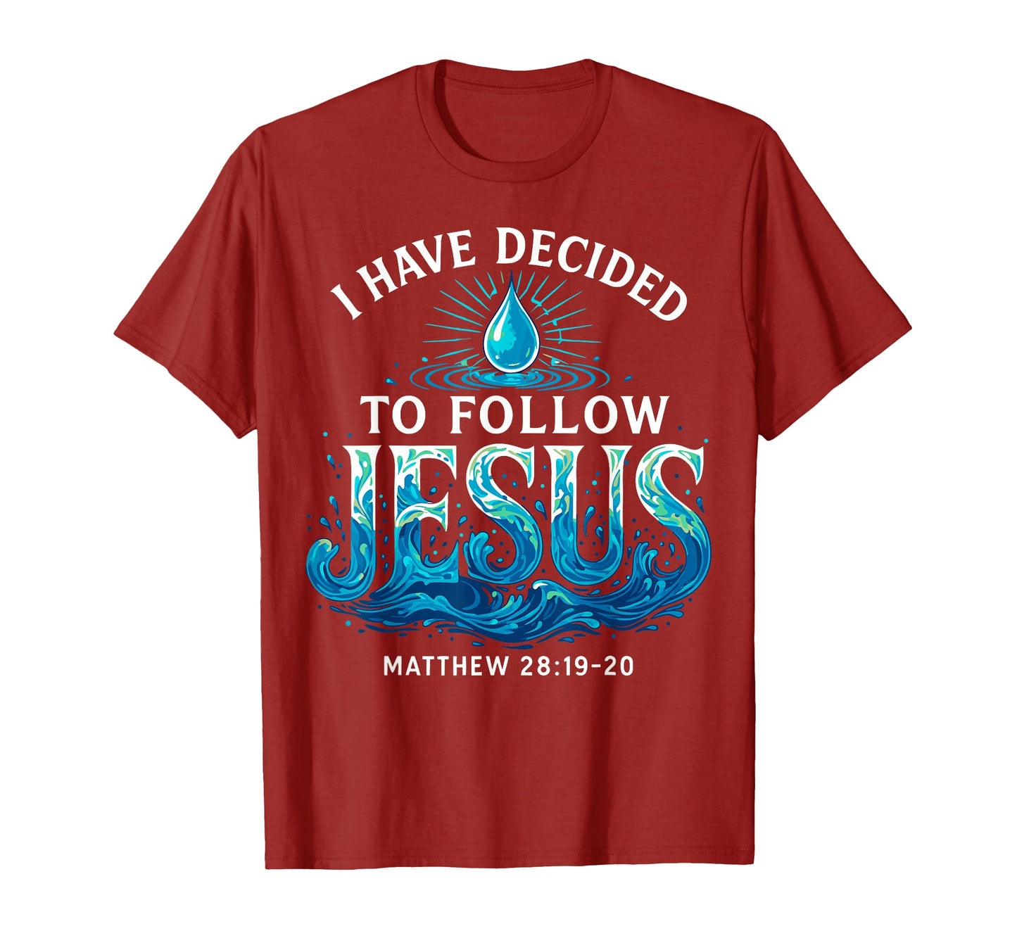 Baptized I Have Decided to Follow Jesus Baptism T-Shirt