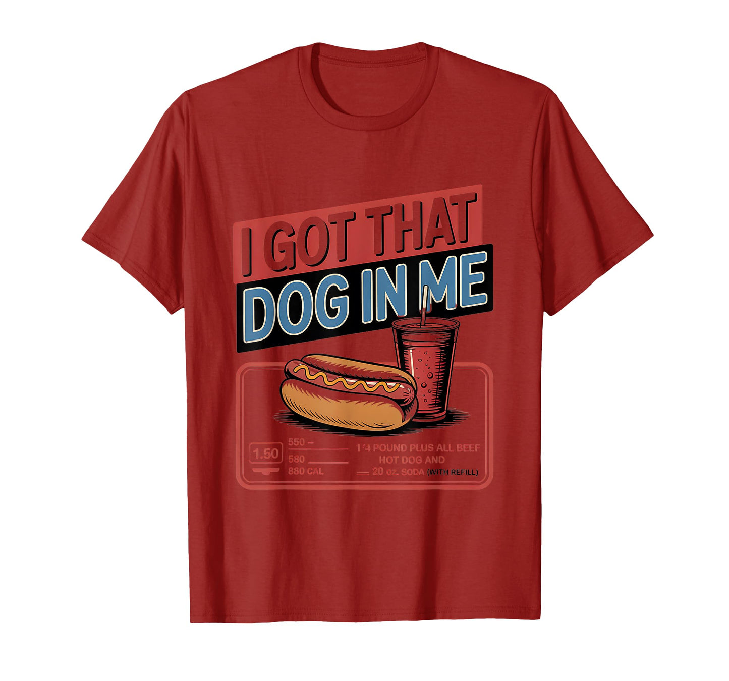 I Got That Dog in Me Funny Hot Dog Meme T-Shirt