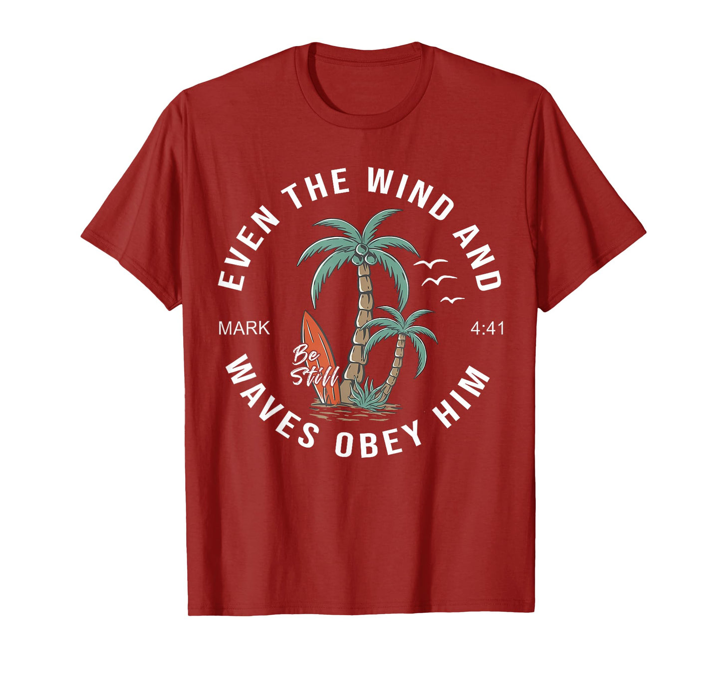 Even The Wind And Waves Obey Him Men Women T-Shirt