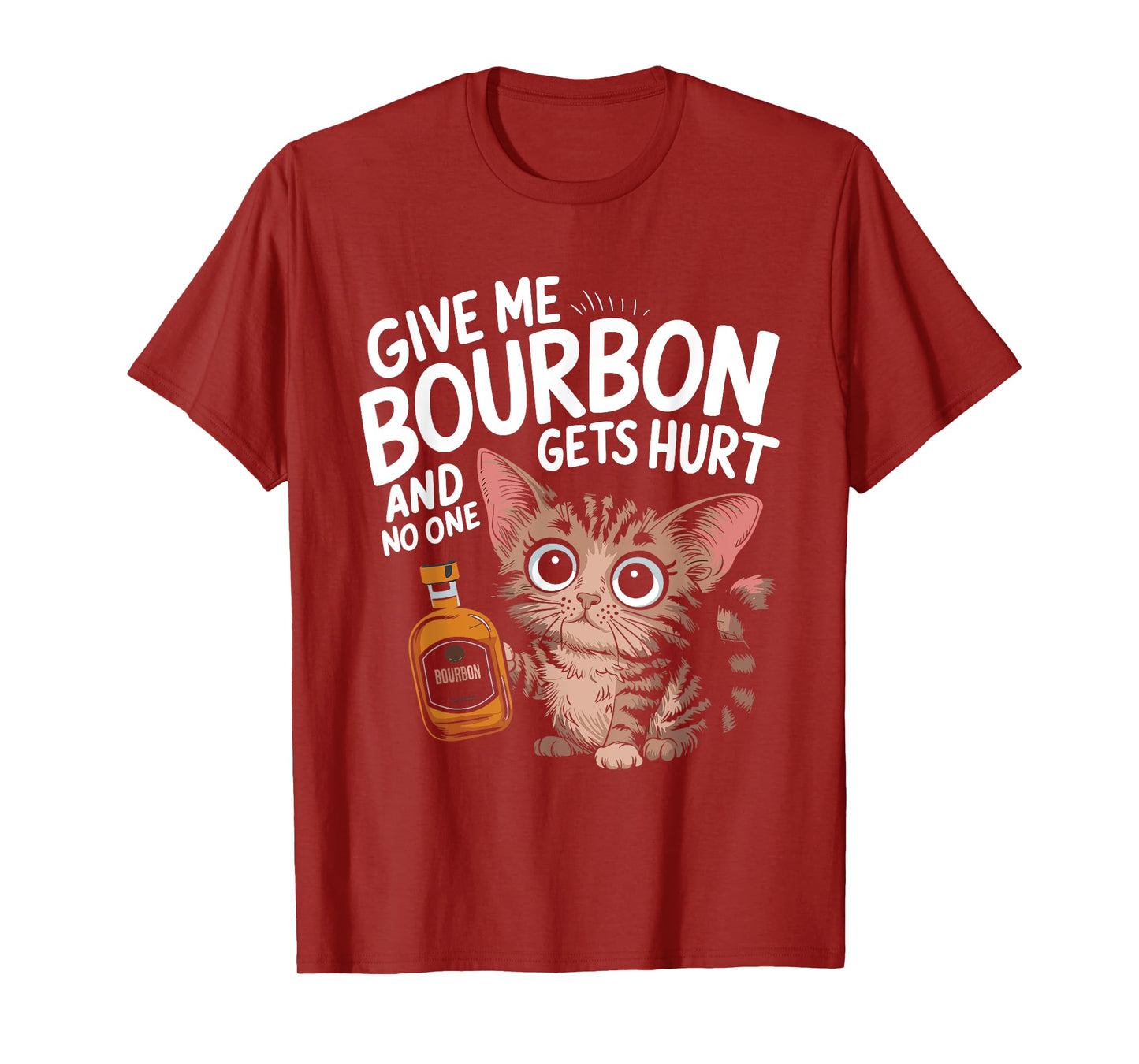 Give Me Bourbon Cat Lover Sarcastic Humour Men Women T-Shirt
