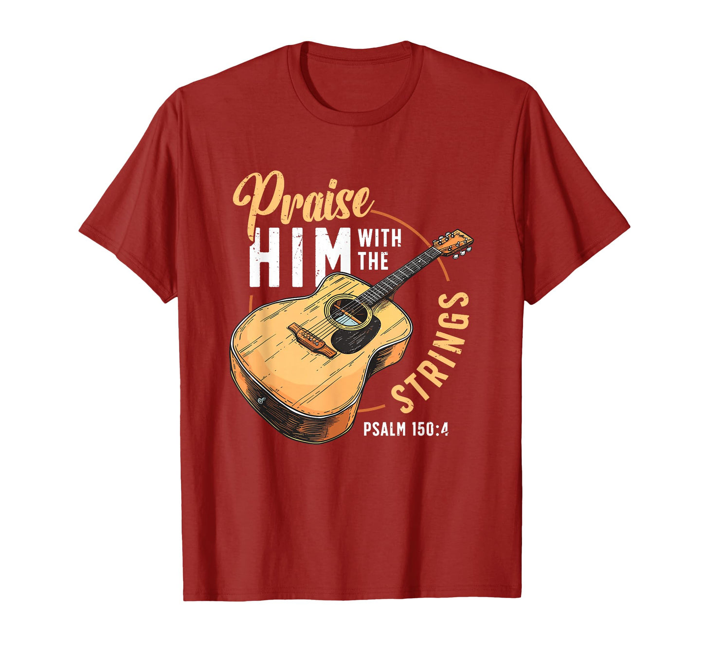 Praise Him With The Strings Bible Psalm Christian Guitar T-Shirt