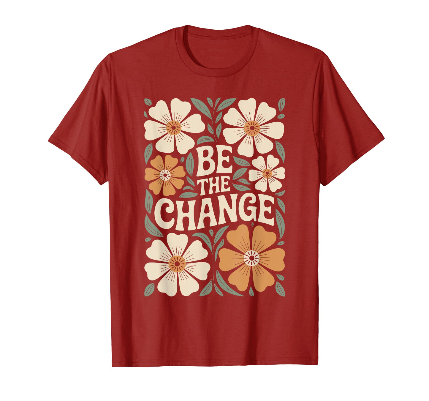 Be The Change Motivational Quote Floral Boho T-Shirt