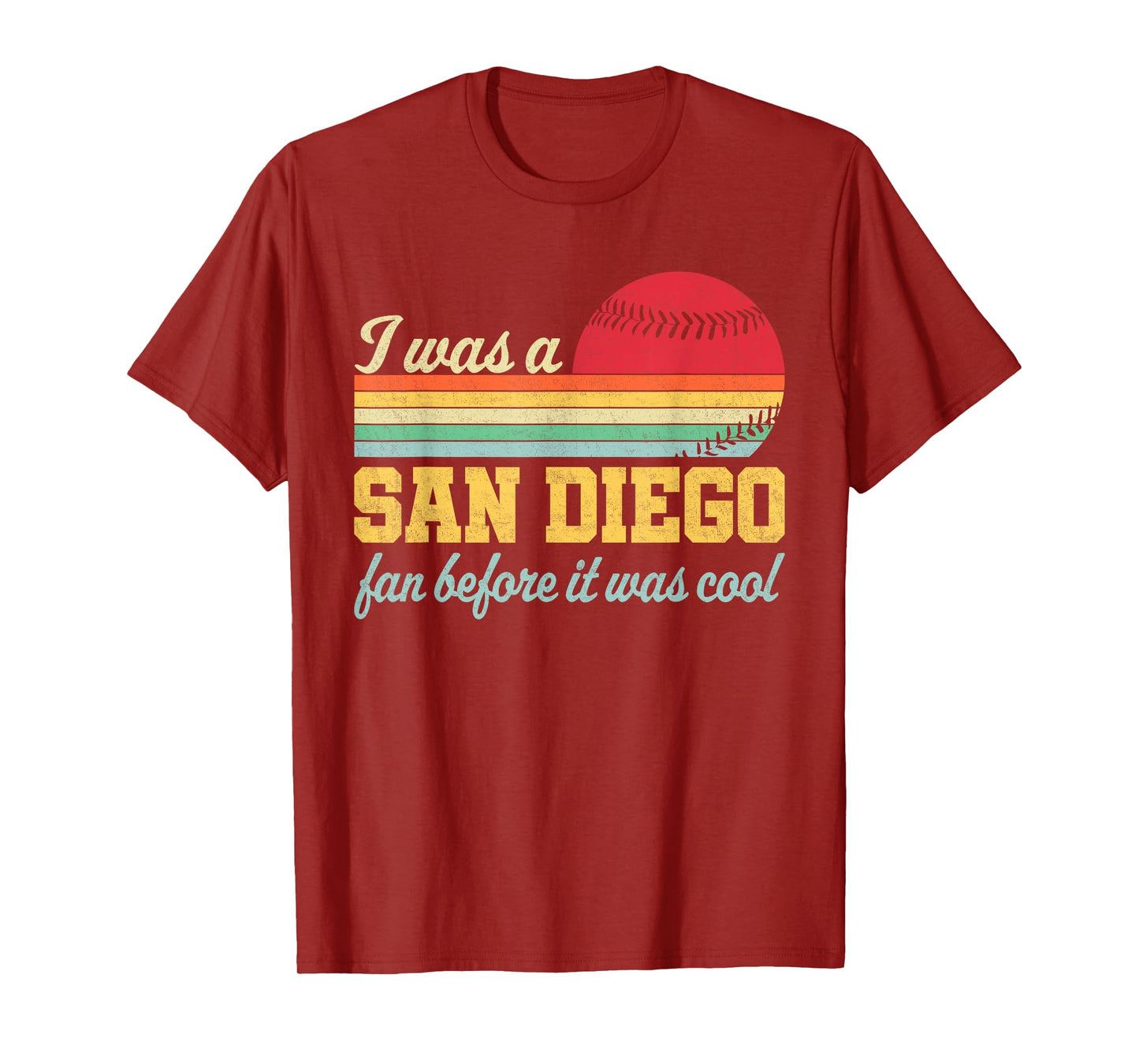 I Was A San Diego Fan Before It Was Cool T-Shirt