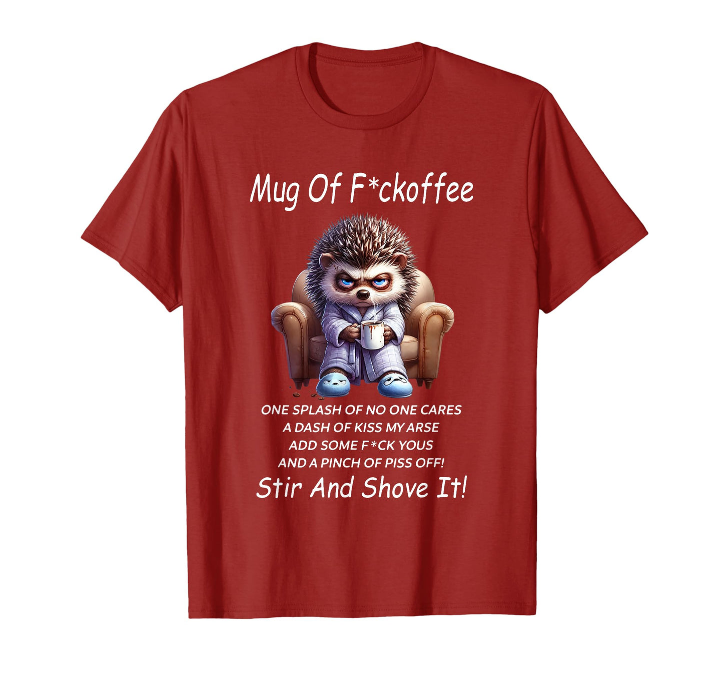 Mug of Fuckoffee One Splash of No One Cares A Dash of Kiss T-Shirt