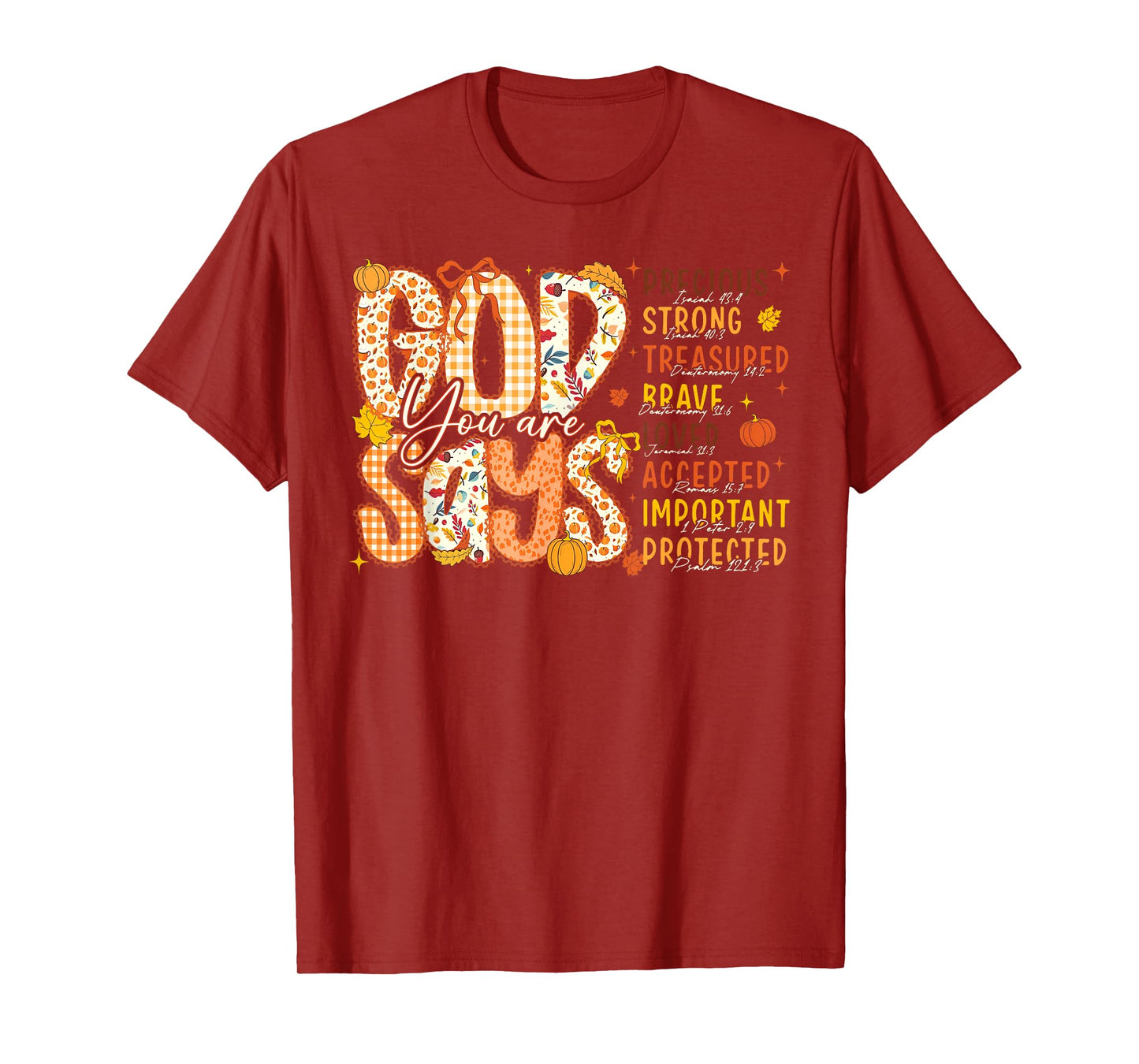God Says You Are... Thanksgiving Autumn Fall Jesus Christian T-Shirt