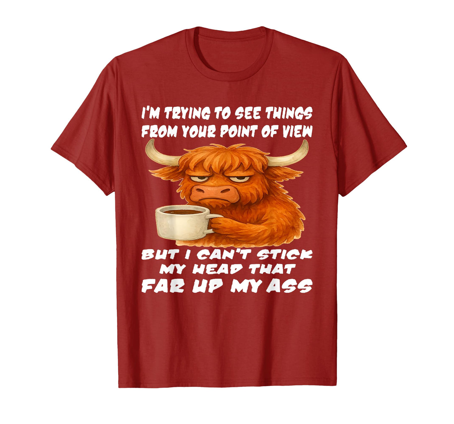 Cow I'm Trying to See Things from Your Point of View T-Shirt