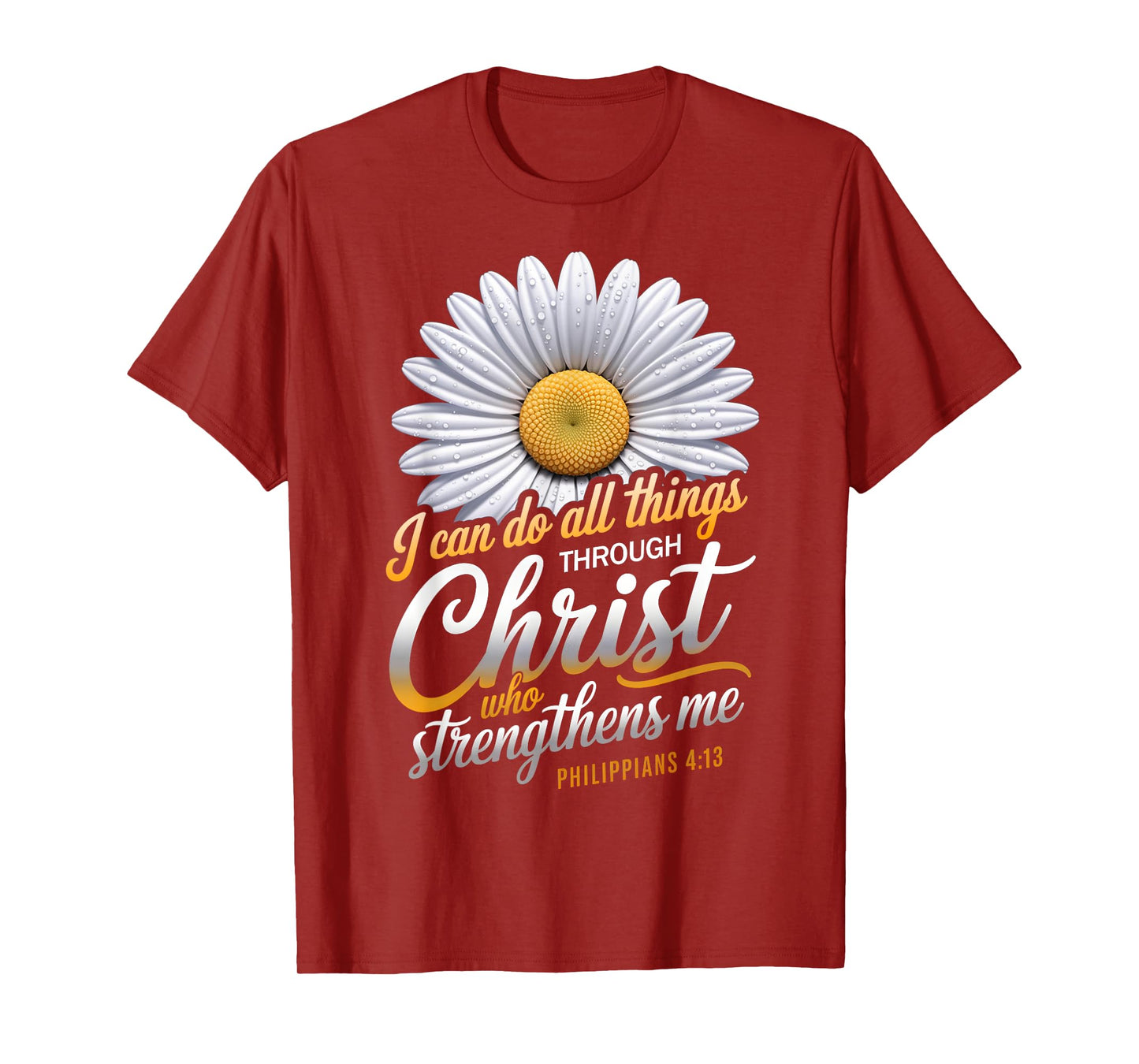 Philippians 4:13 Religious Sunflower Strengthens Christian T-Shirt