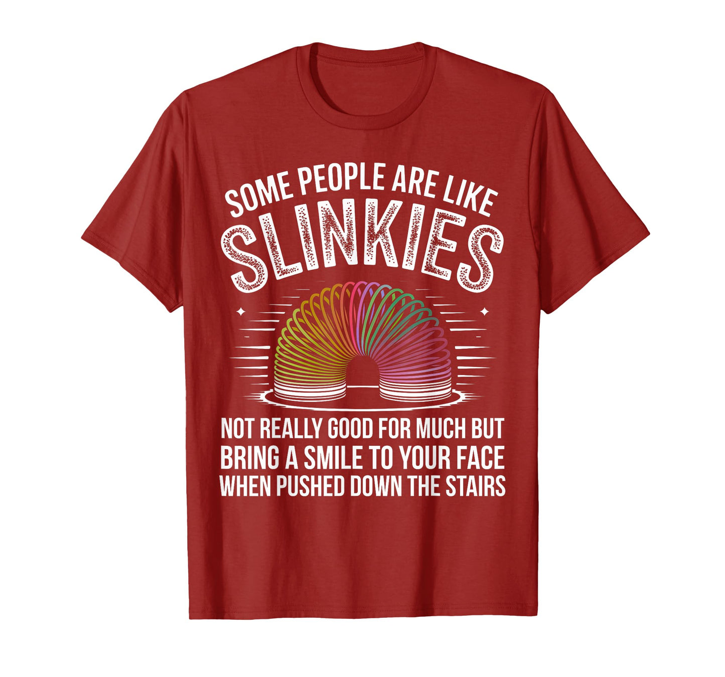 Some People are Like Slinkies Funny Humor Retro Sarcasm Joke T-Shirt