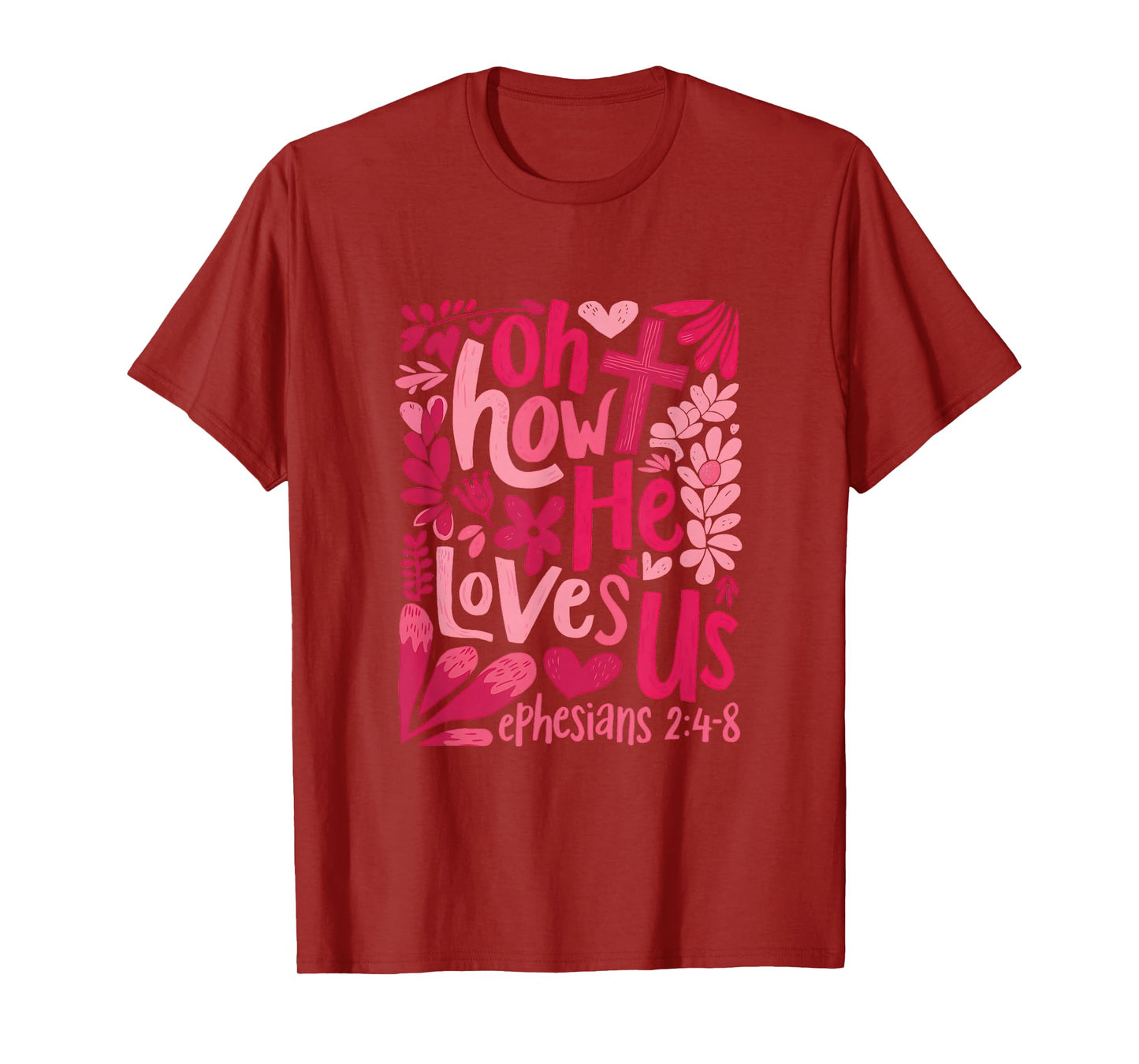 Oh How He Loves Us Boho Valentine Flower Jesus Christian T-Shirt
