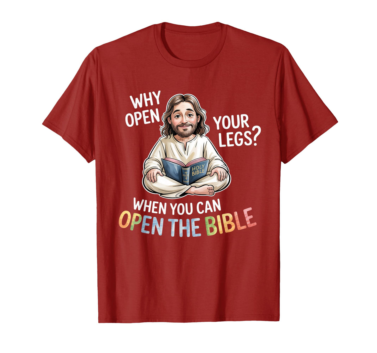 Groovy Jesus Why Open Your Legs When You Can Open The Bible T-Shirt