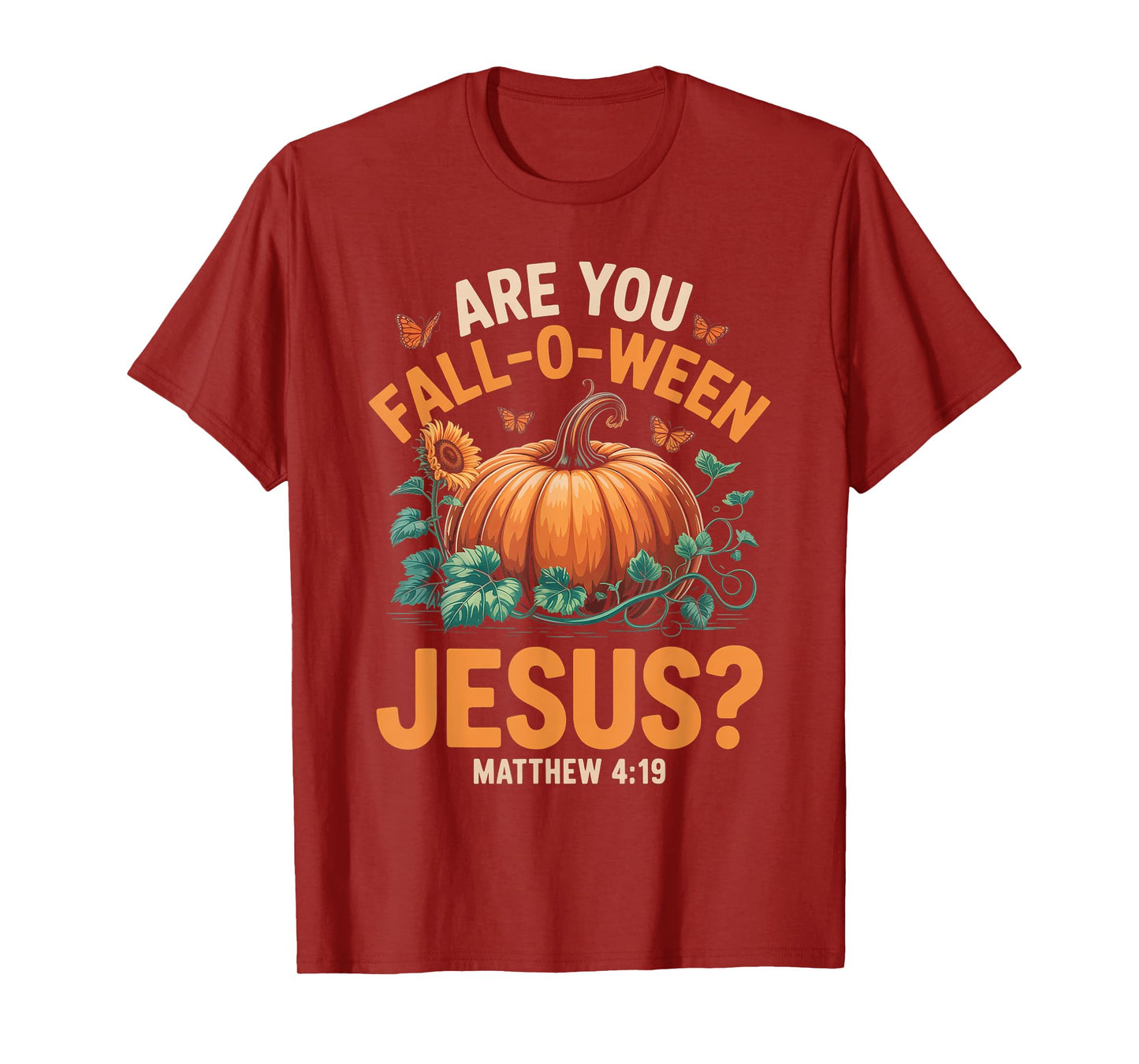 are You Fall-O-Ween Jesus Christian Halloween Pumpkins T-Shirt