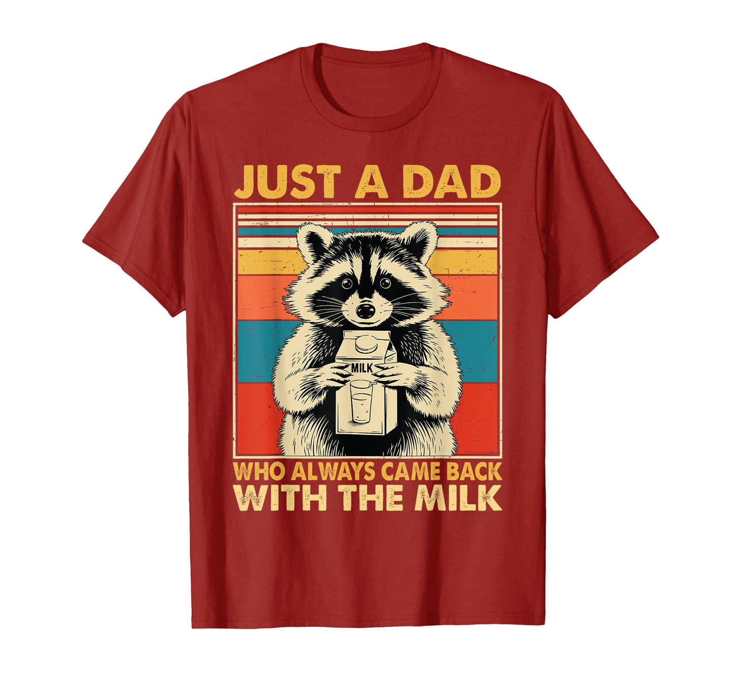 Just a dad who always came back with the milk fathers day T-Shirt
