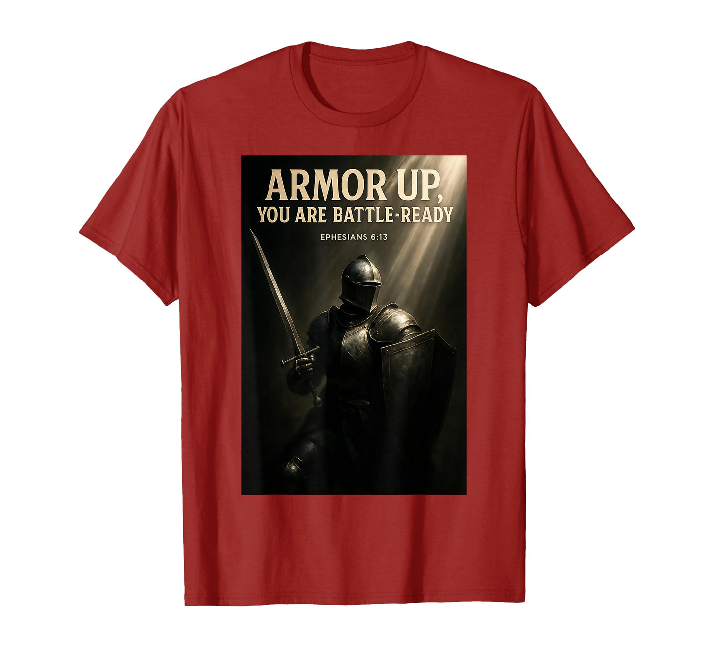 Armor Up You are Battle-Ready Christian Design Ephesians 613 T-Shirt