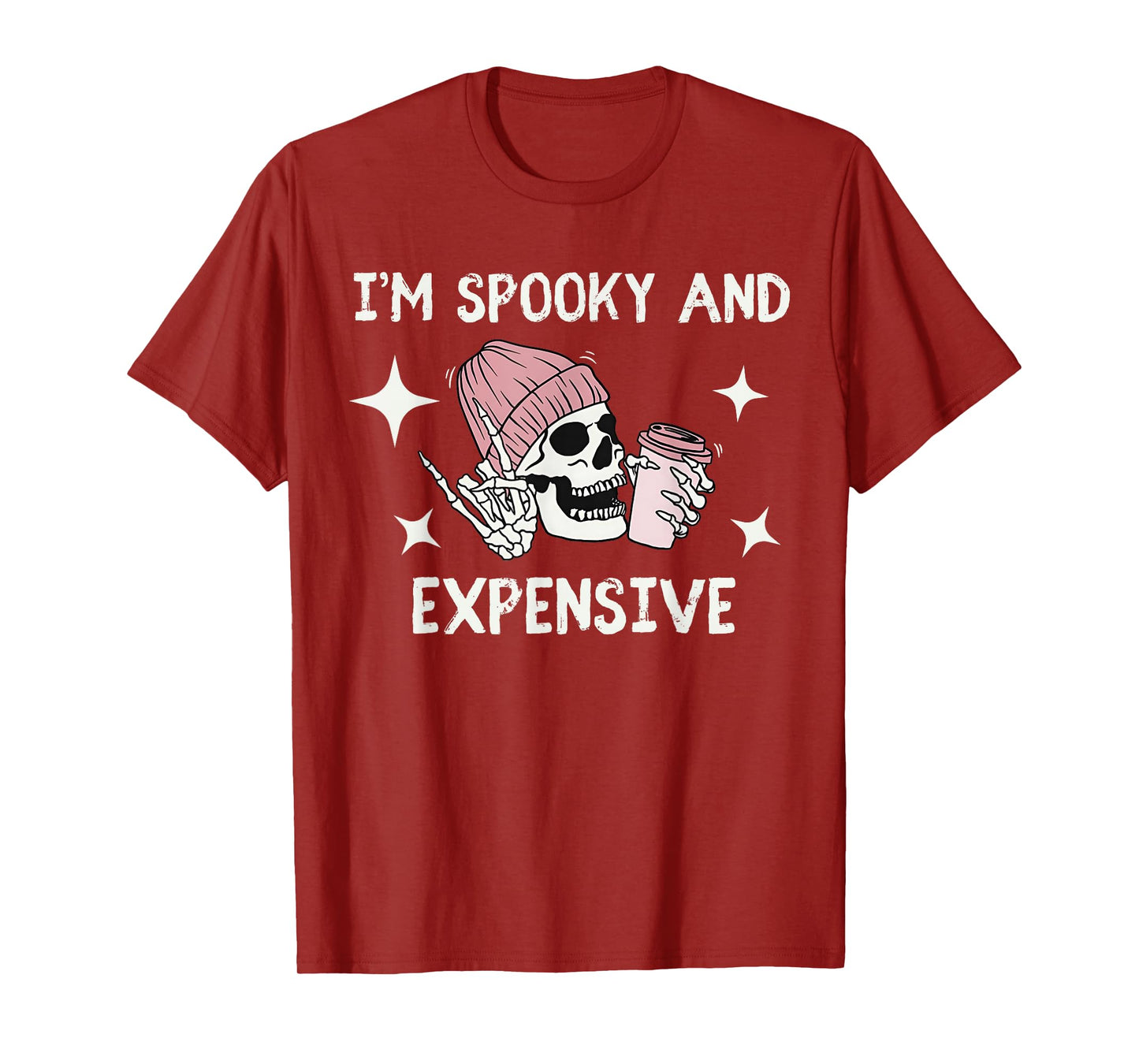 I'm Broke and Terrified I'm Spooky and Expensive Skull Funny T-Shirt