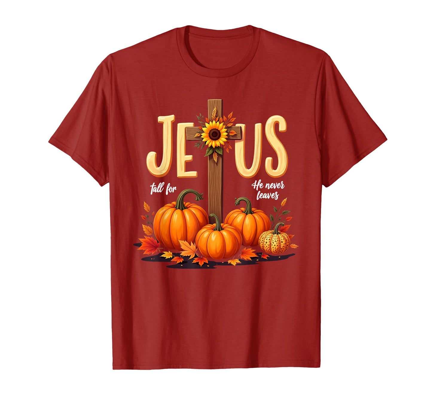 Fall for Jesus He Never Leaves Christian Faith Cross Pumpkin T-Shirt