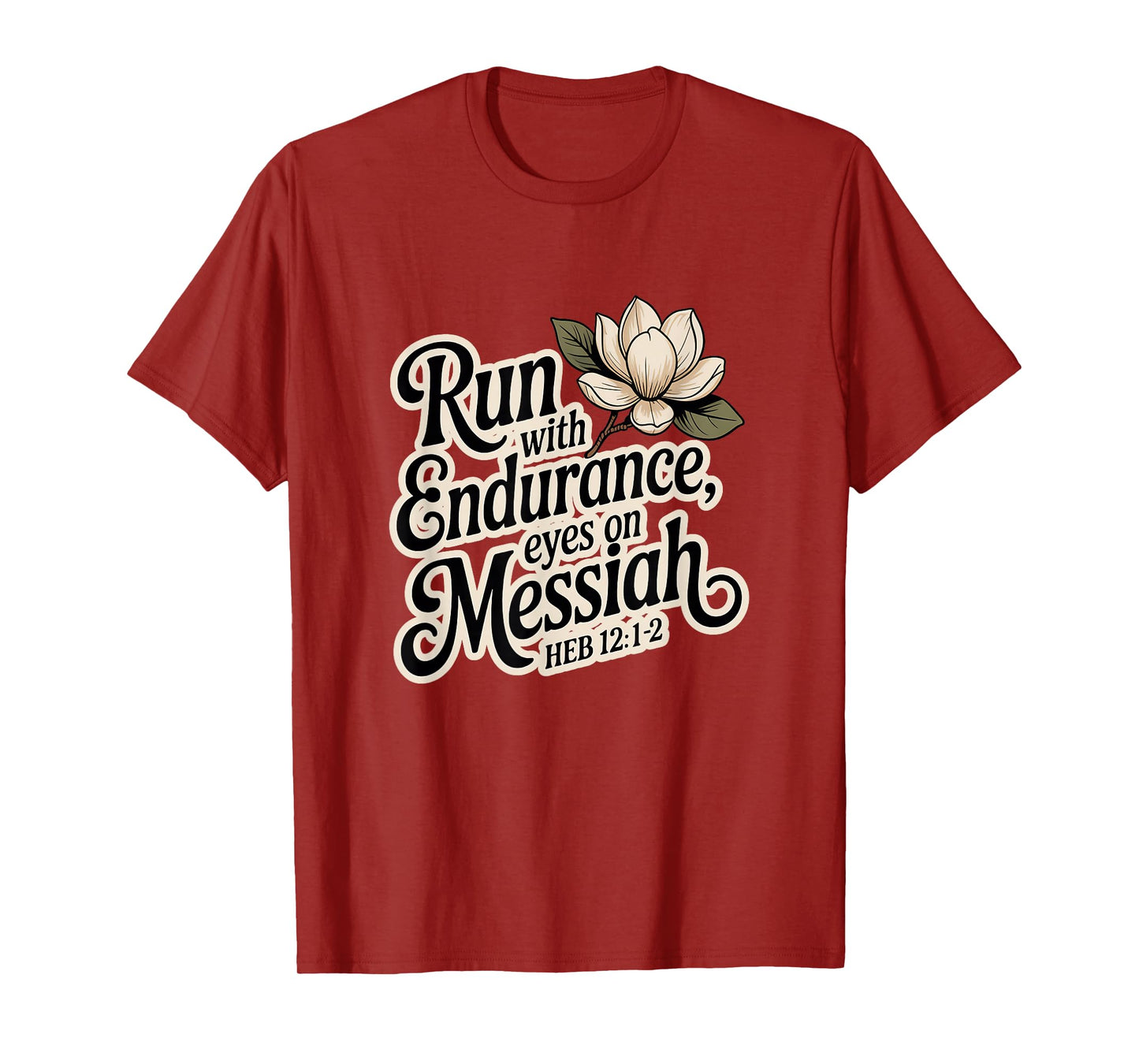 Run with Endurance, Eyes on Messiah Heb 12:1-2 T-Shirt