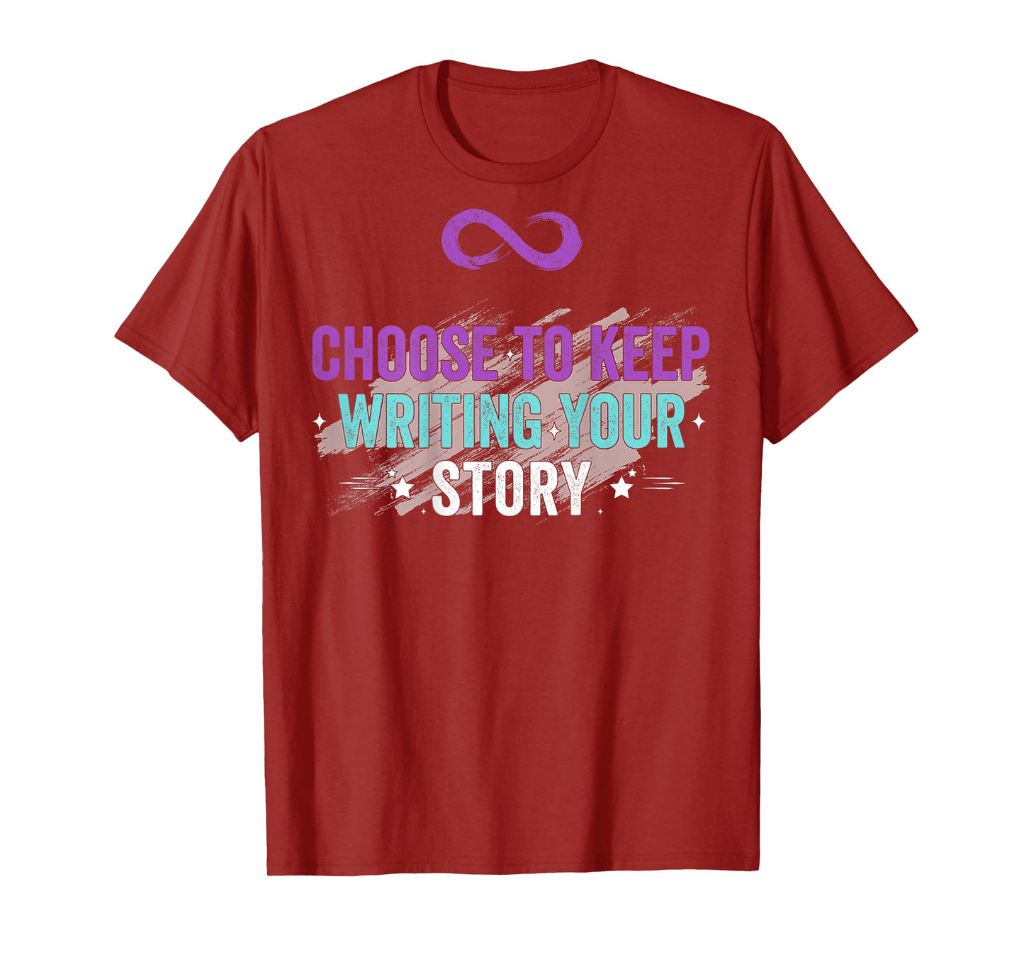 Choose to Keep Writing Your Story Inspirational Quote (Back) T-Shirt
