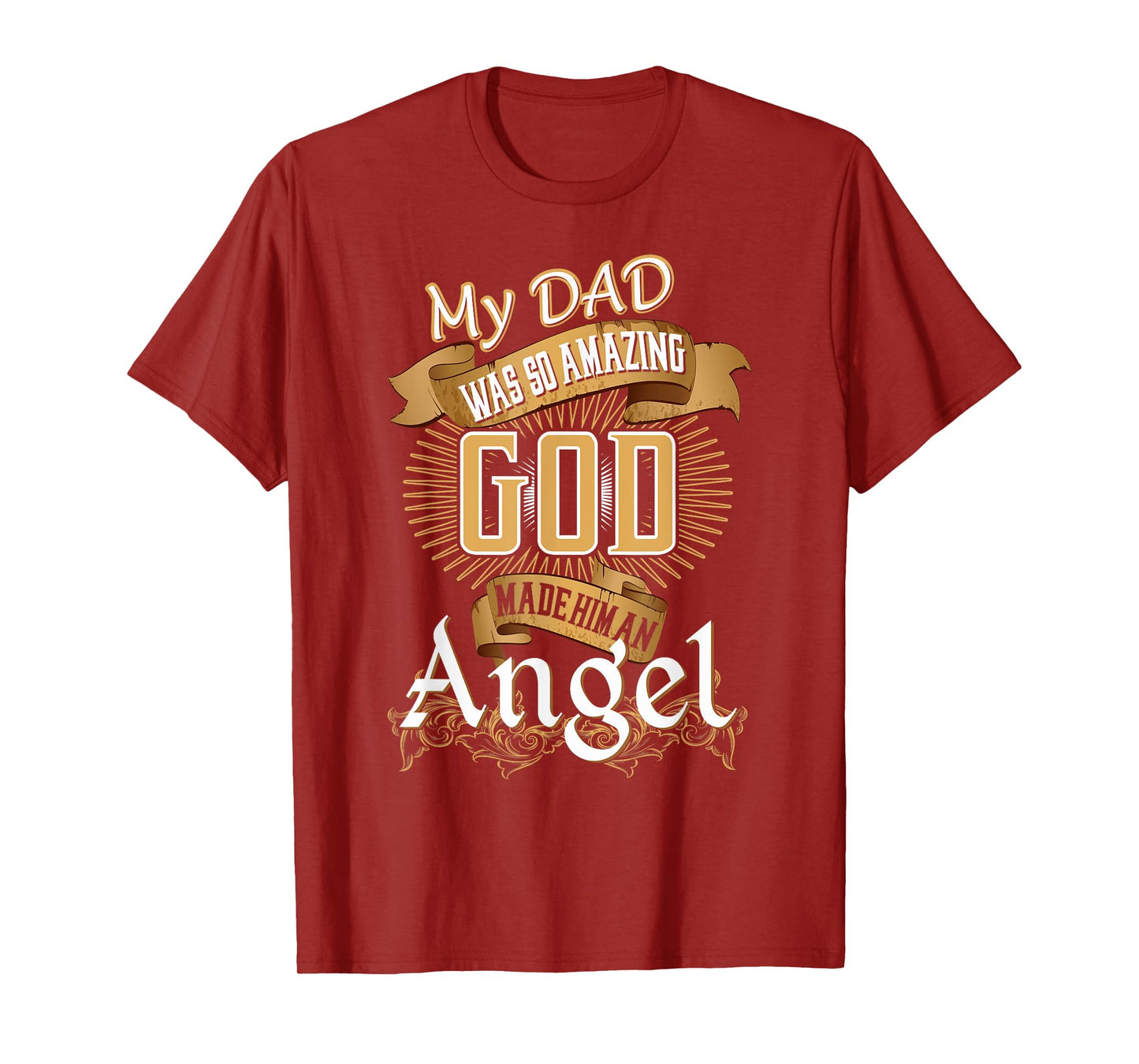 My Dad Was So Amazing God Made Him An Angel Great Present T-Shirt