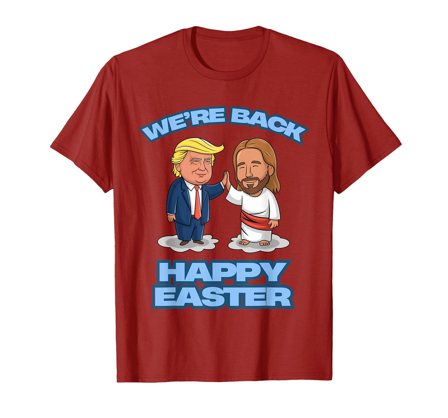 Trump Easter Jesus Trump We're Back Funny Easter Shirt T-Shirt