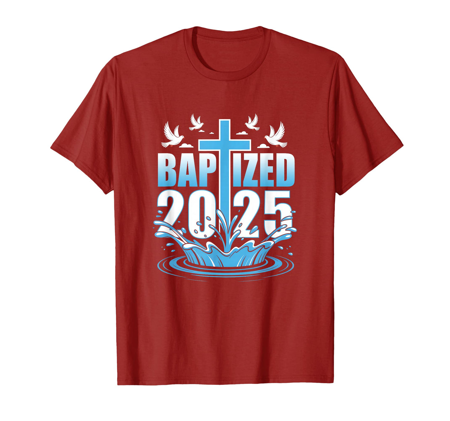 Baptism Christian Jesus Christ God Church Baptized 2025 T-Shirt