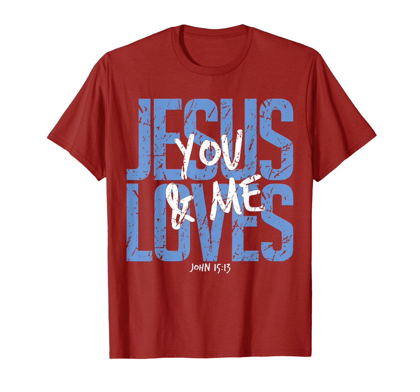 Jesus Loves You and Me Bible Verse Christian T-Shirt
