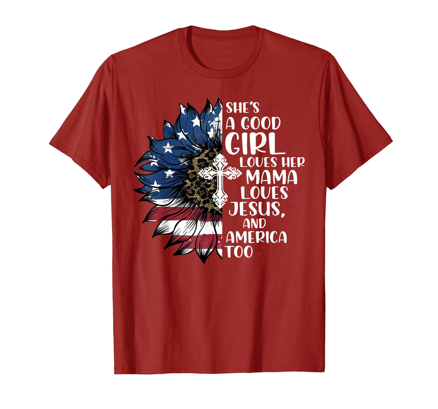 She's A Good Girl Loves Her Mama Jesus & America Too T-Shirt