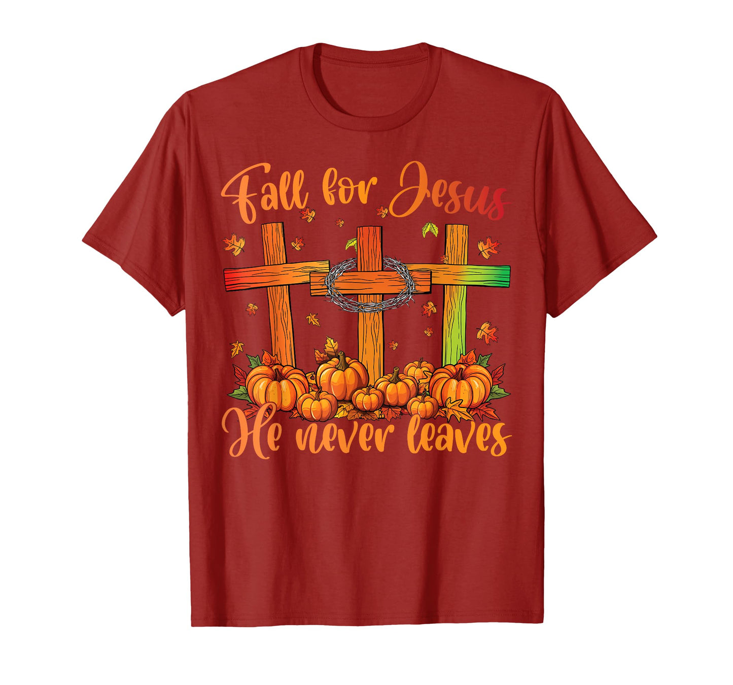 Fall For Jesus He Never Leaves Fall Autumn Christian Faith T-Shirt