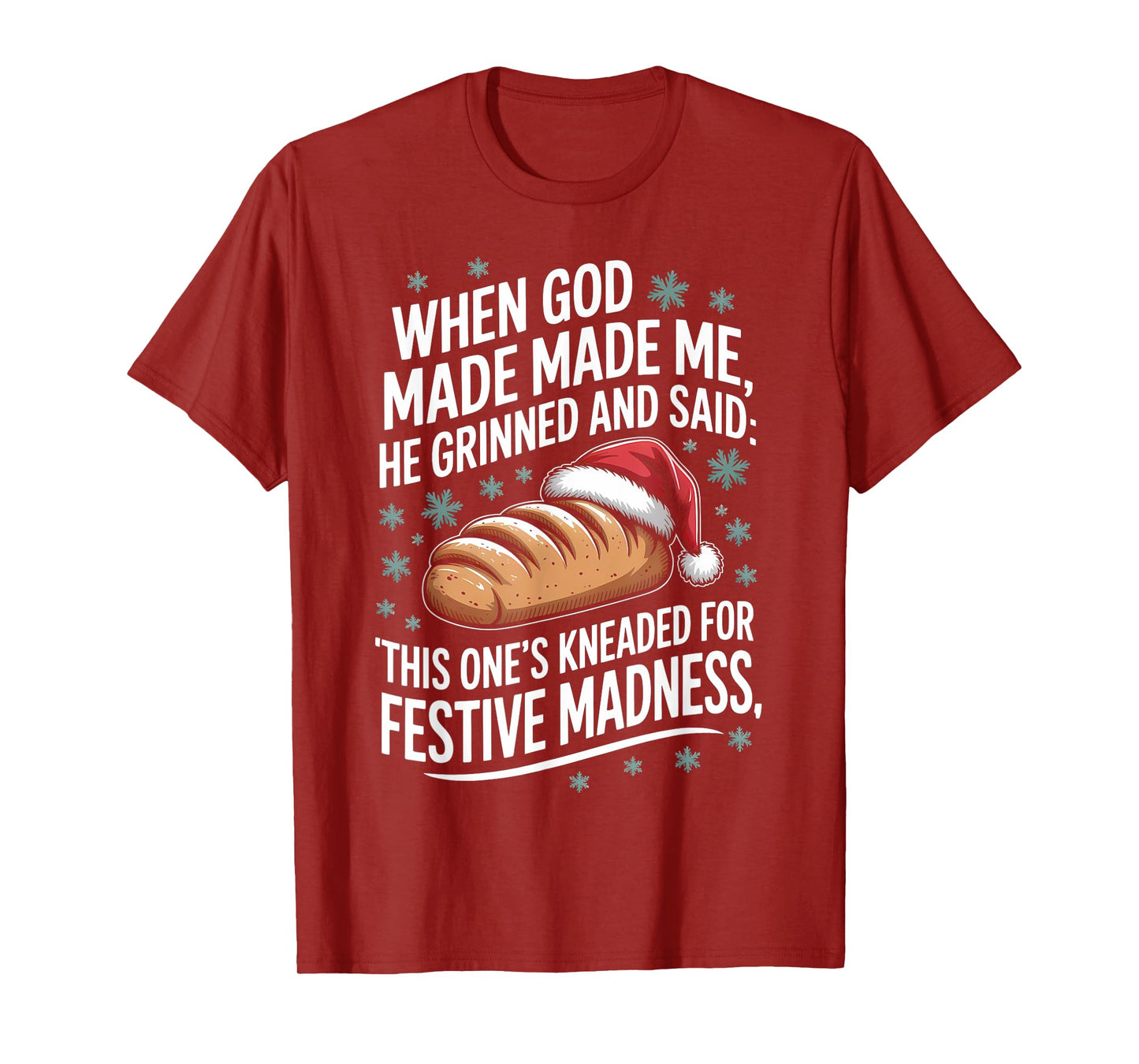 When God Made Me Baking Pun Christmas Humor Gift T-Shirt