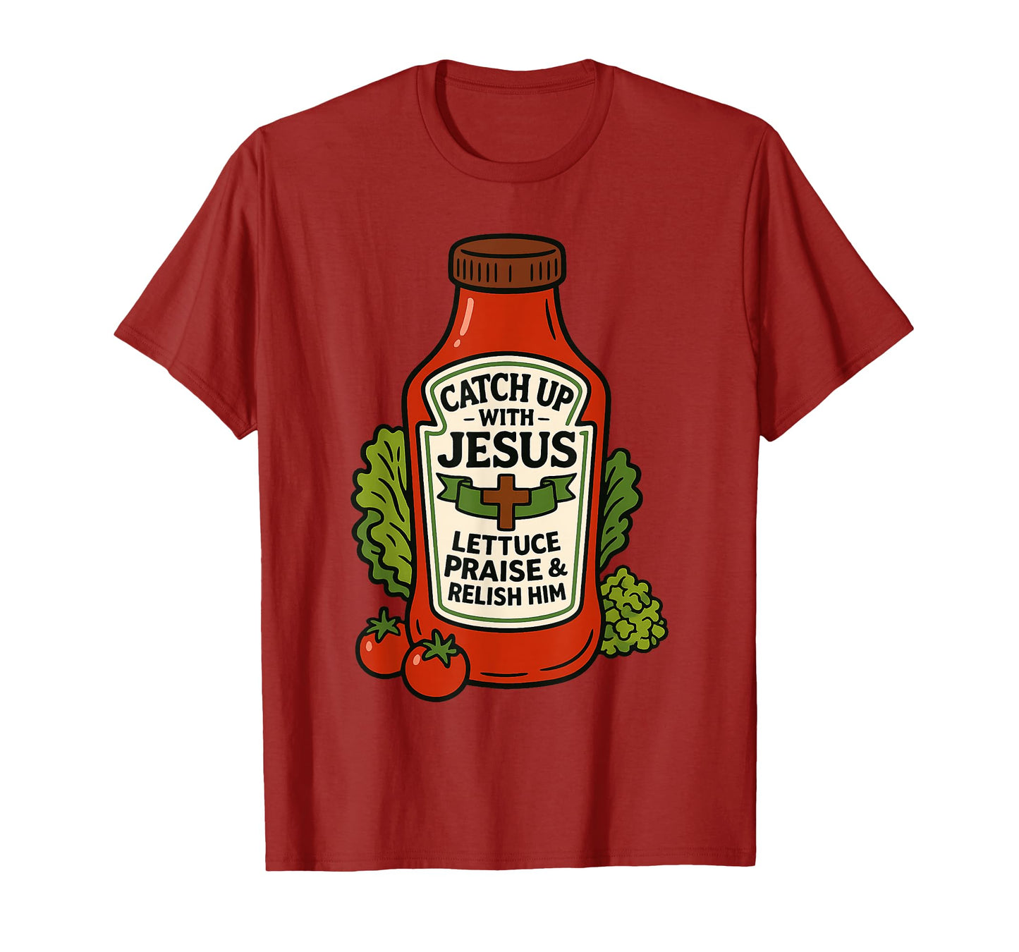 Funny Christian Faith Ketchup Pun Catch Up With Jesus Meme T-Shirt