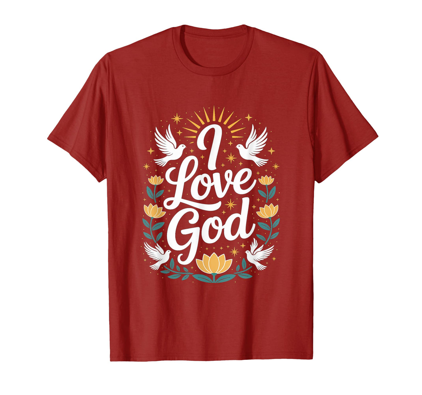 I Love God Spiritual Faithful Devotion T-Shirt