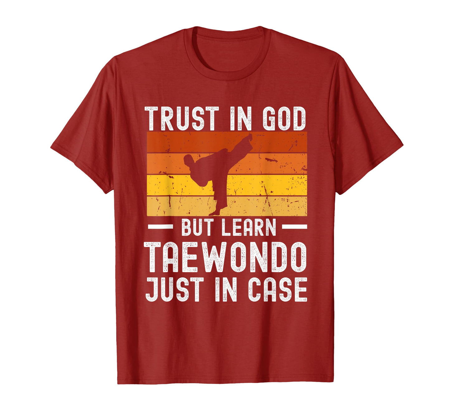 Trust in God But Learn Taekwondo Just in Case T-Shirt