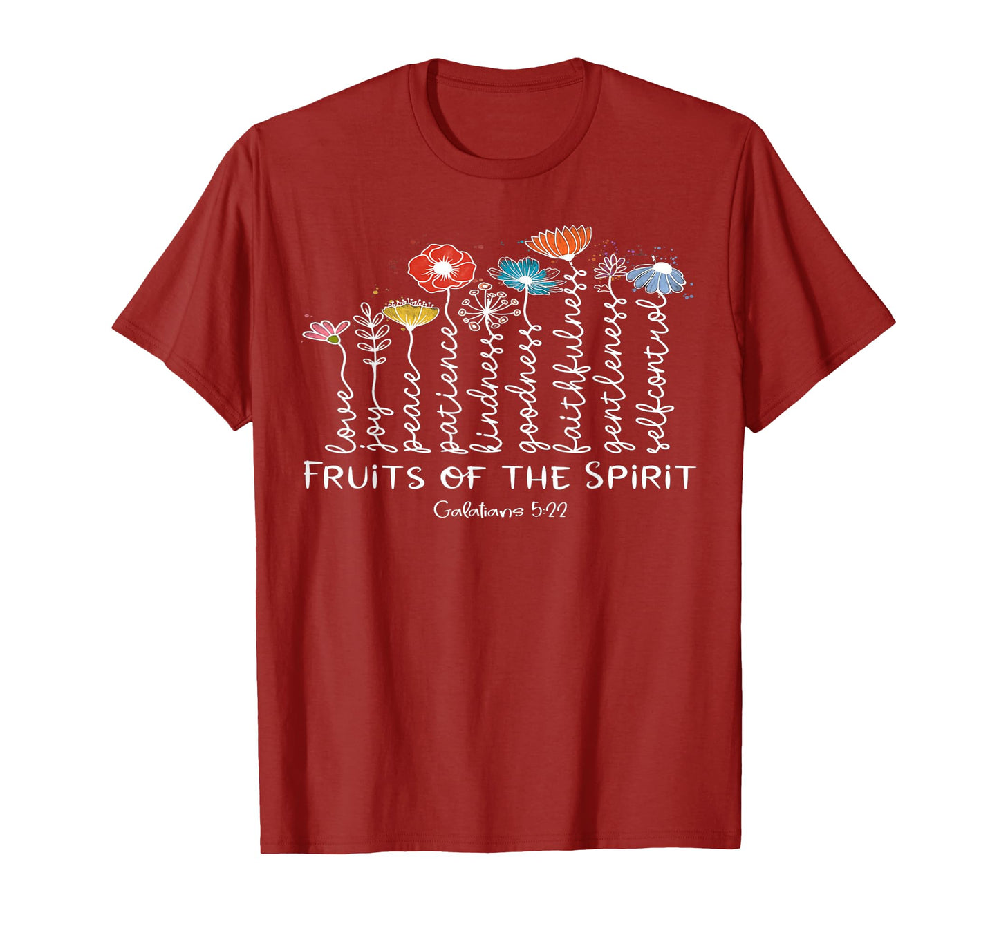 Fruits Of The Spirit -Galatians 5-22 Christian Faith Flowers T-Shirt