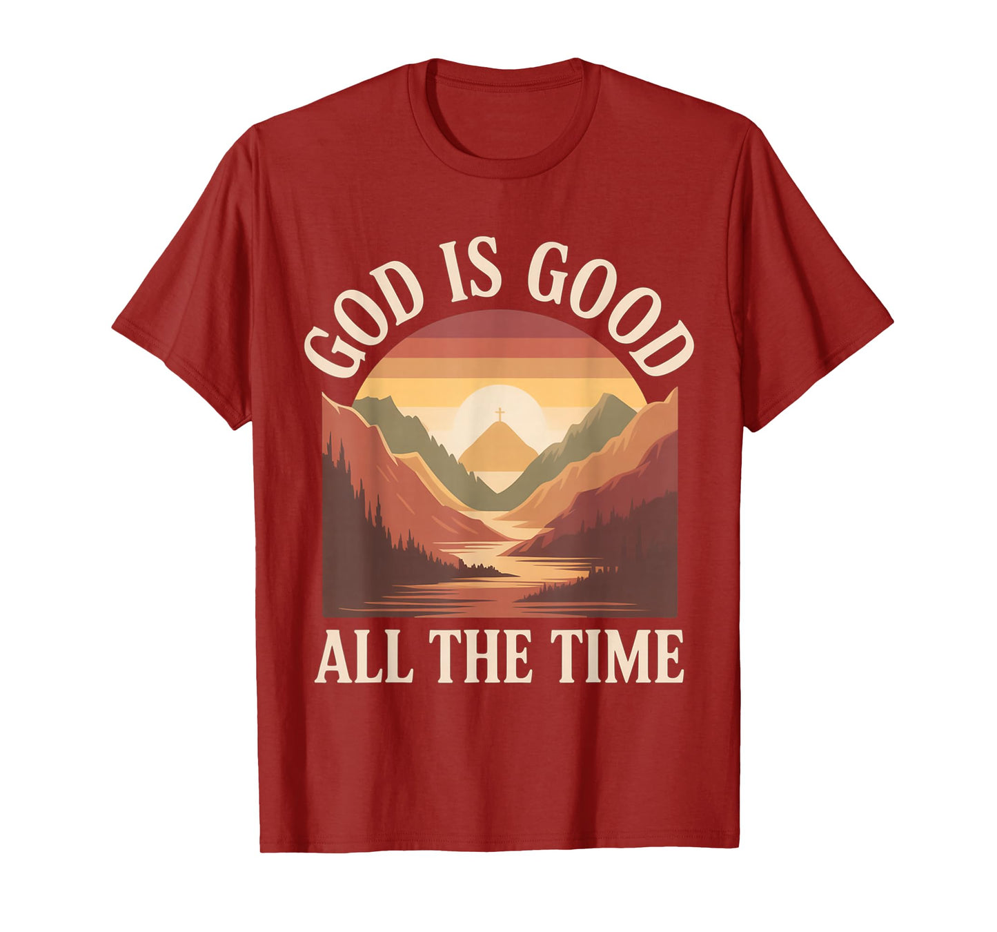 God is Good All The Time Bible Verse Inspirational Faith T-Shirt