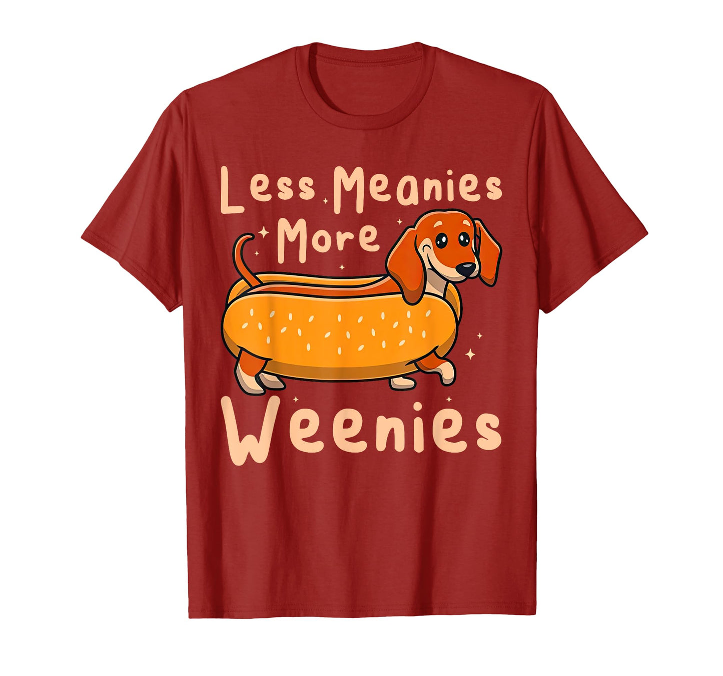 Funny Less Meanies More Weenies Dachshund Quote T-Shirt