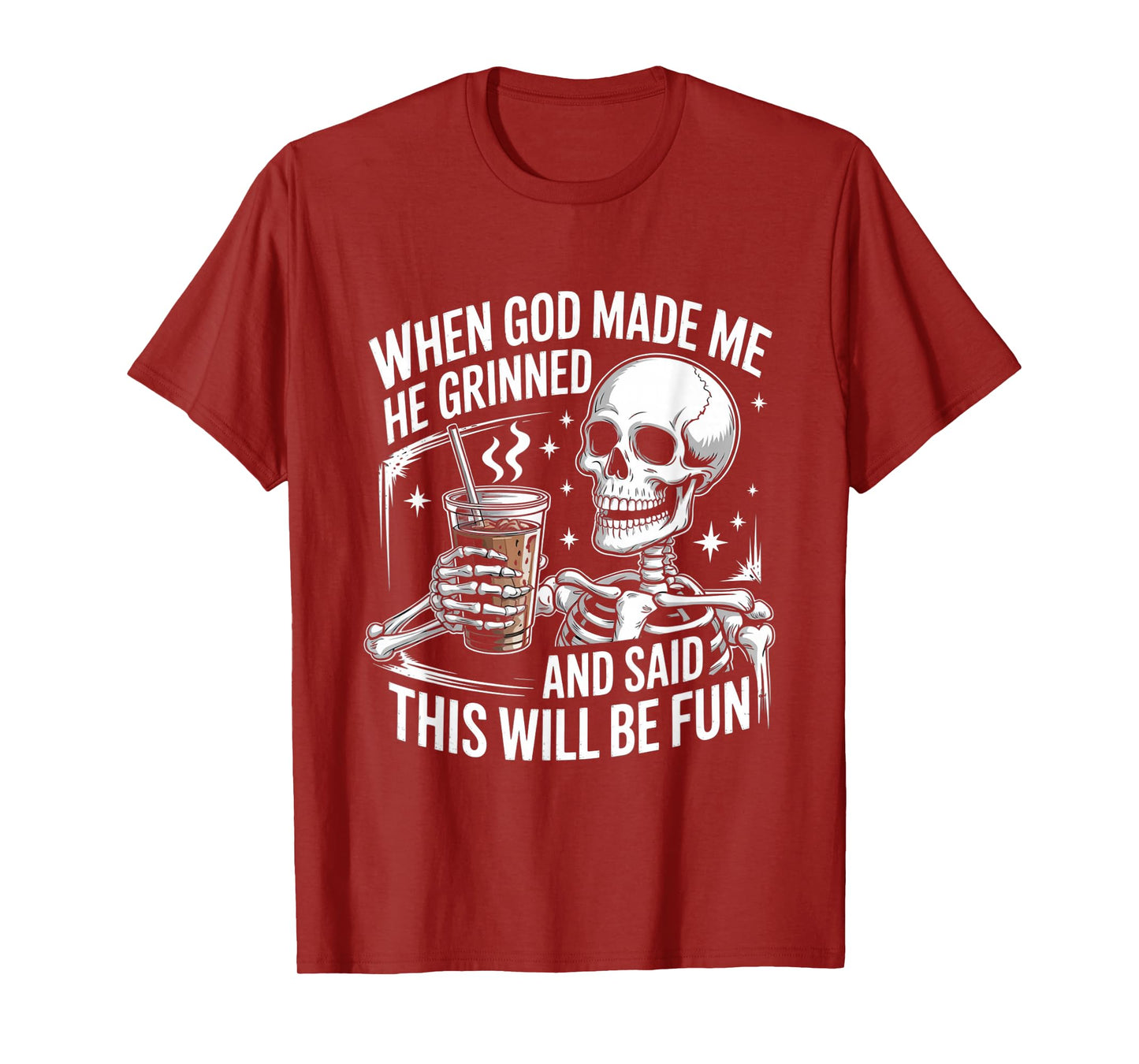 When God Made Me He Grinned Funny Fun Religious Quote T-Shirt