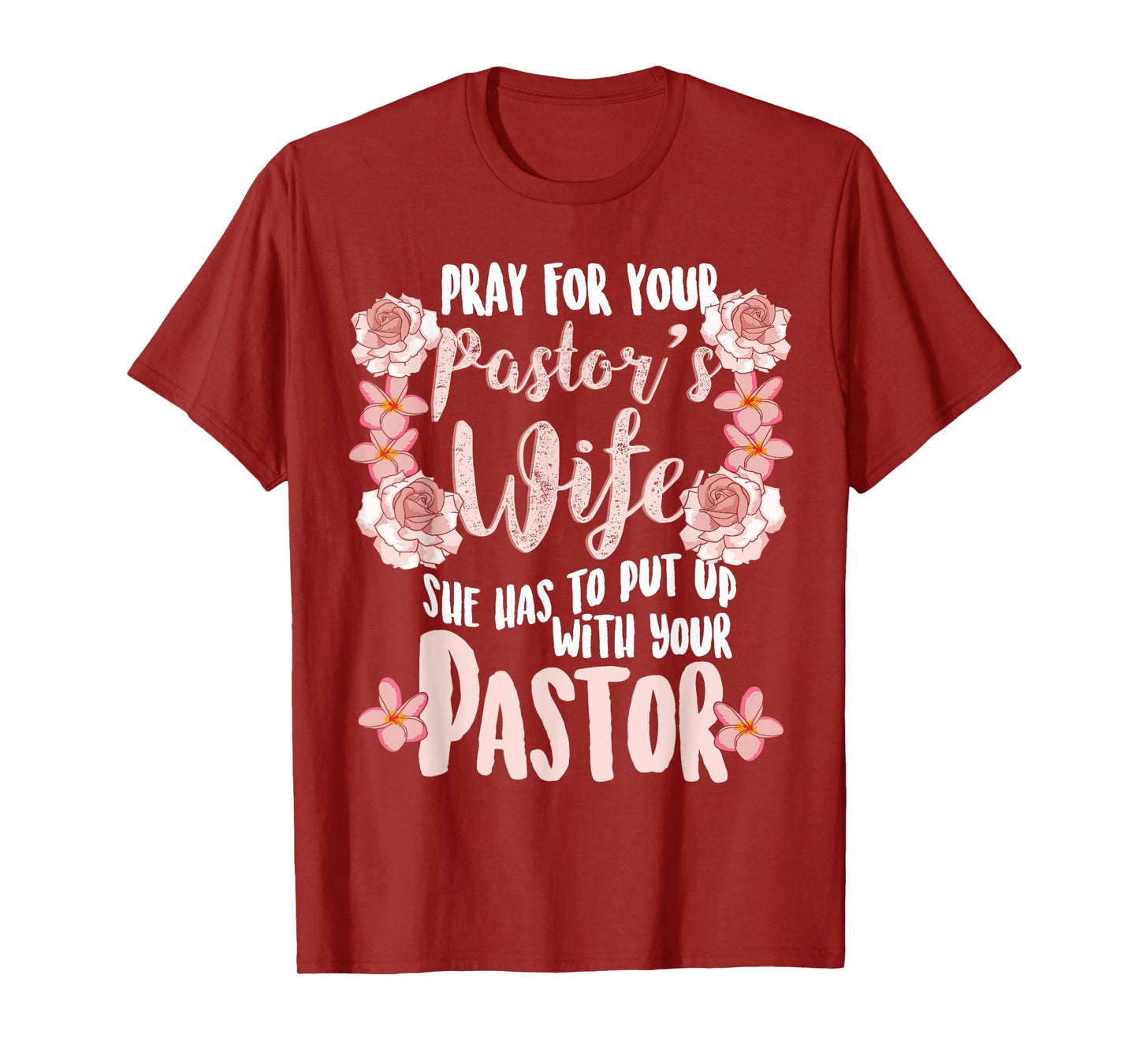 Pray For Your Pastor's Wife Funny Christian Gift Pastor Wife T-Shirt