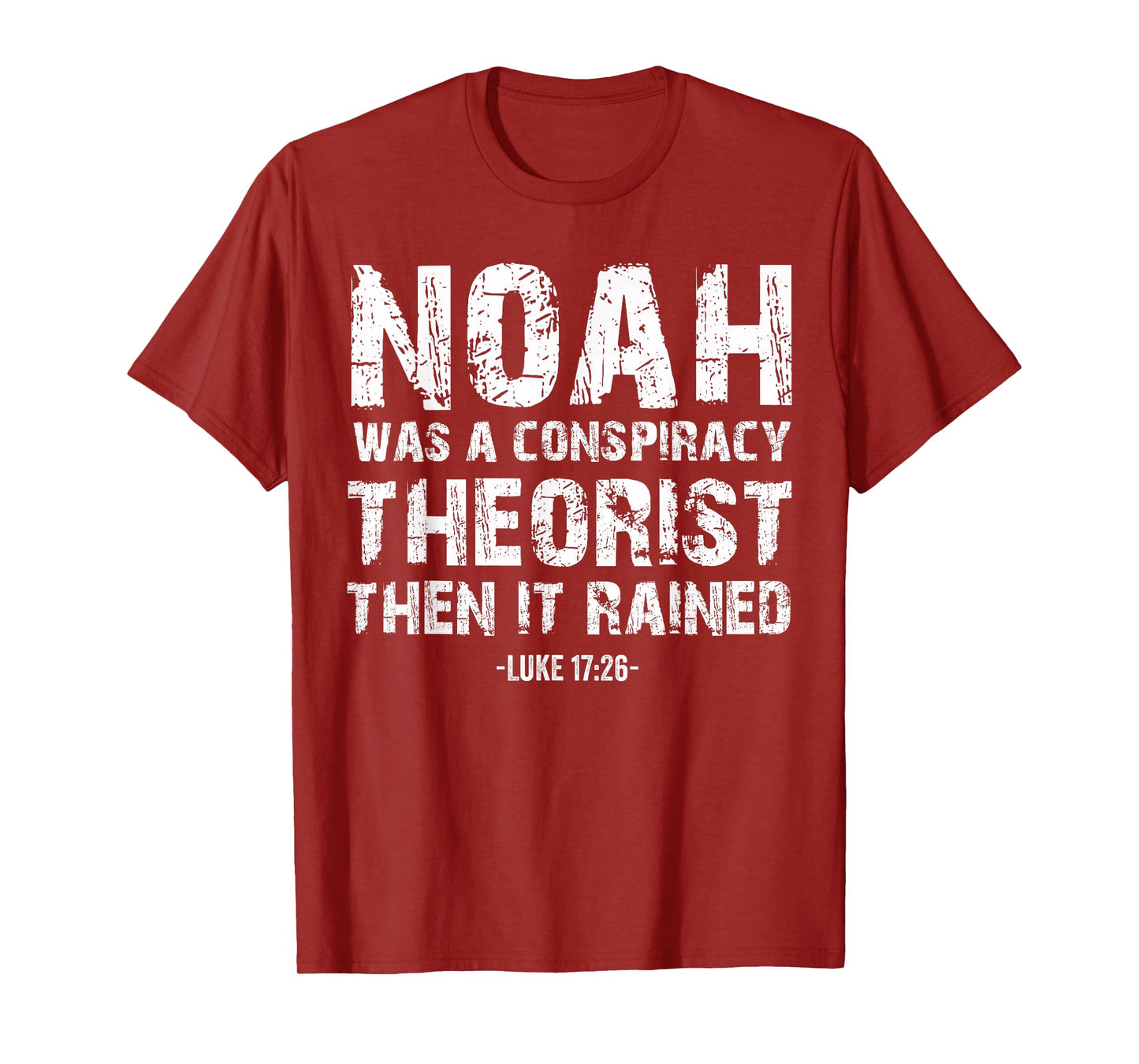 Conservative Funny Christian Noah Was A Conspiracy Theorist T-Shirt
