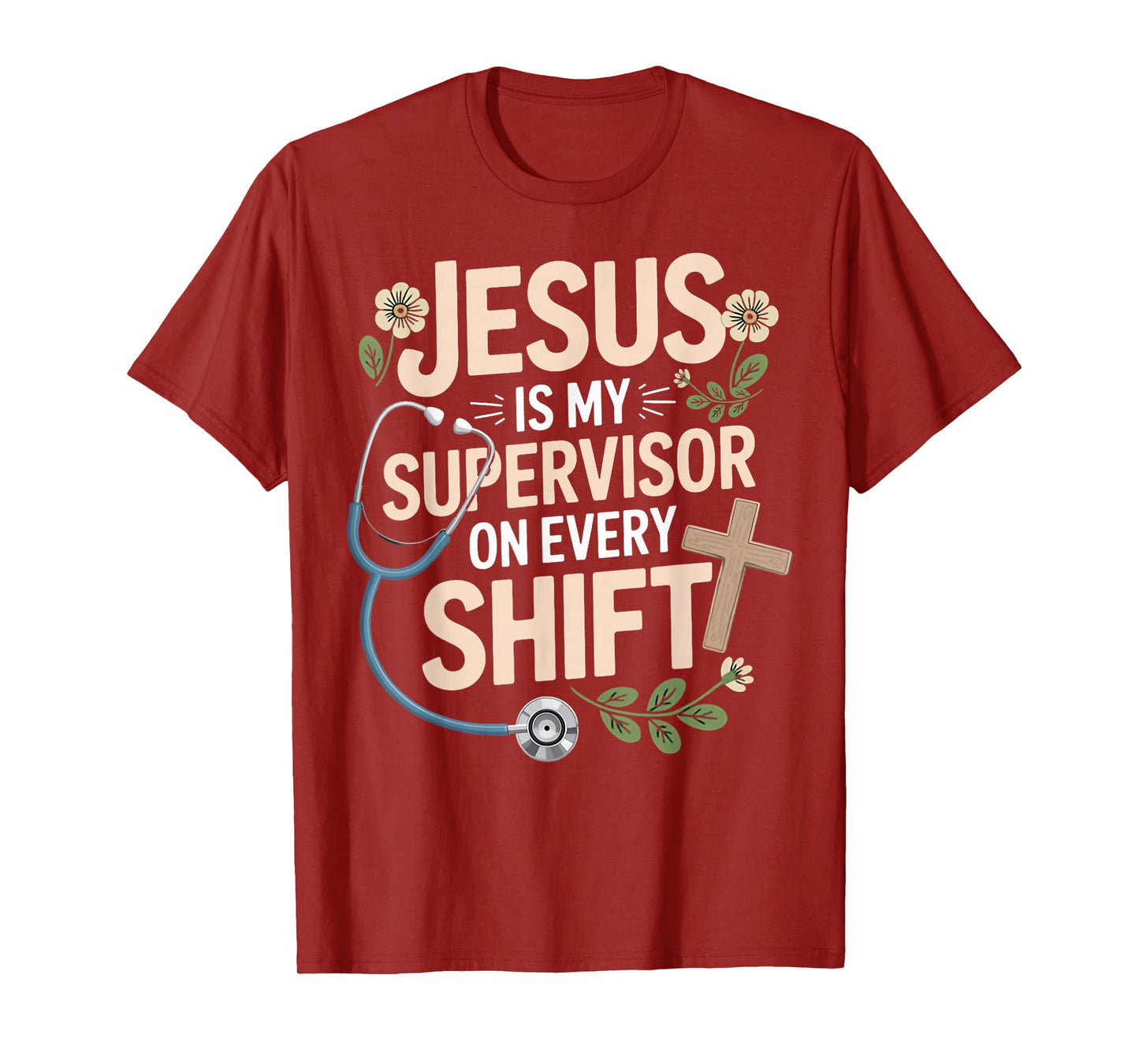 Jesus is My Supervisor Jesus Faith God CNA Christian Nurse T-Shirt