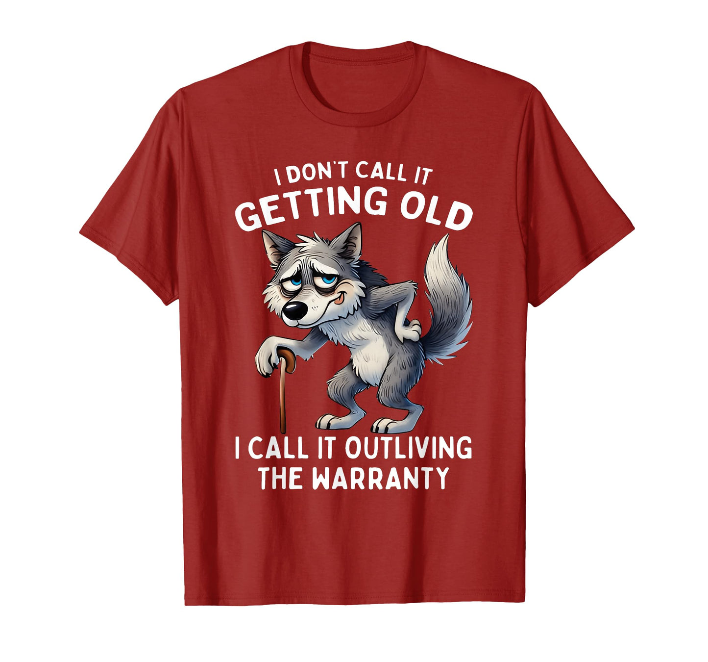 I Don't Call It Getting Old I Call It Outliving The Warranty T-Shirt