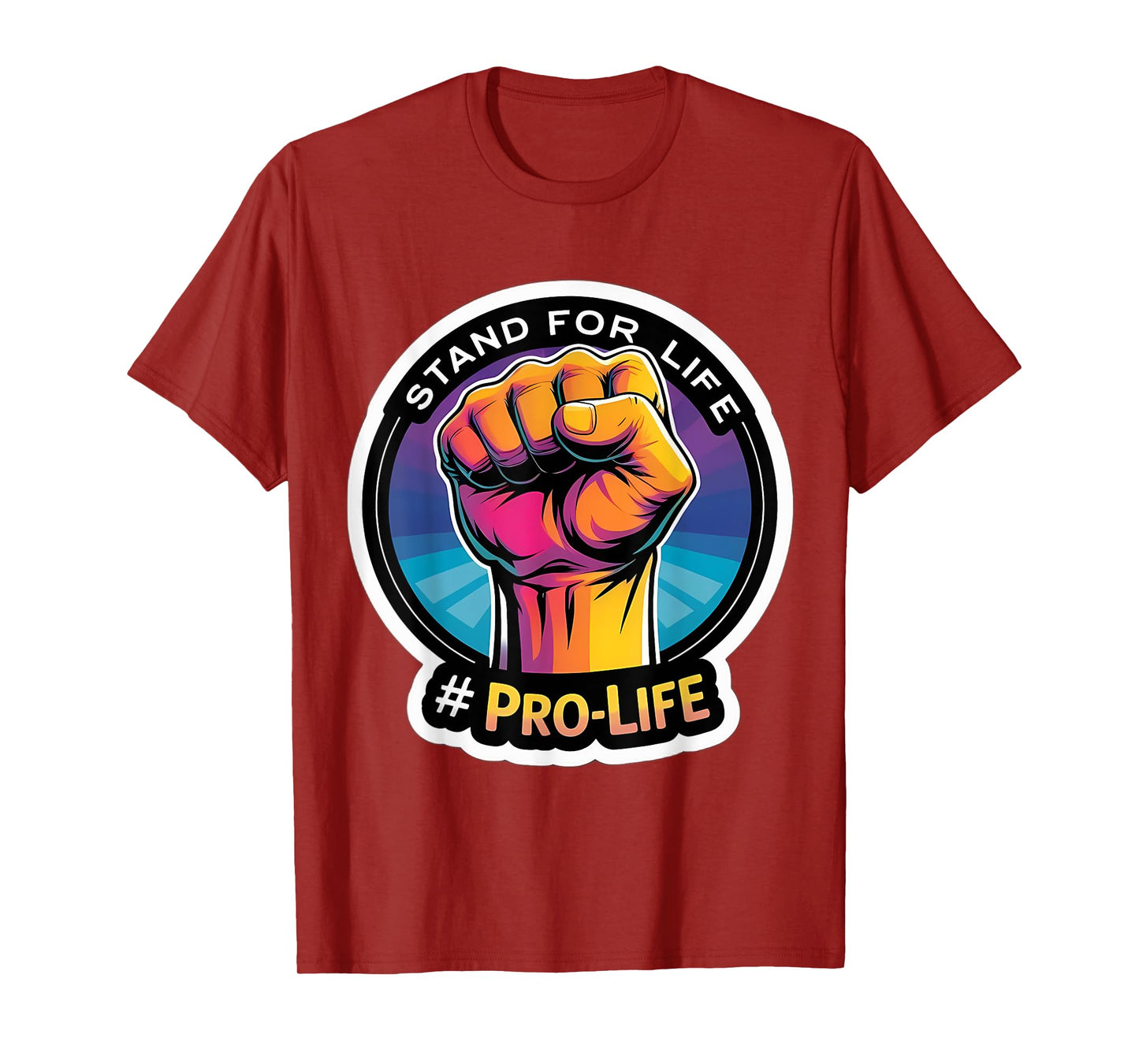 Stand for Life Pro-Life Raised Fist Unborn Baby Fetus Rally T-Shirt